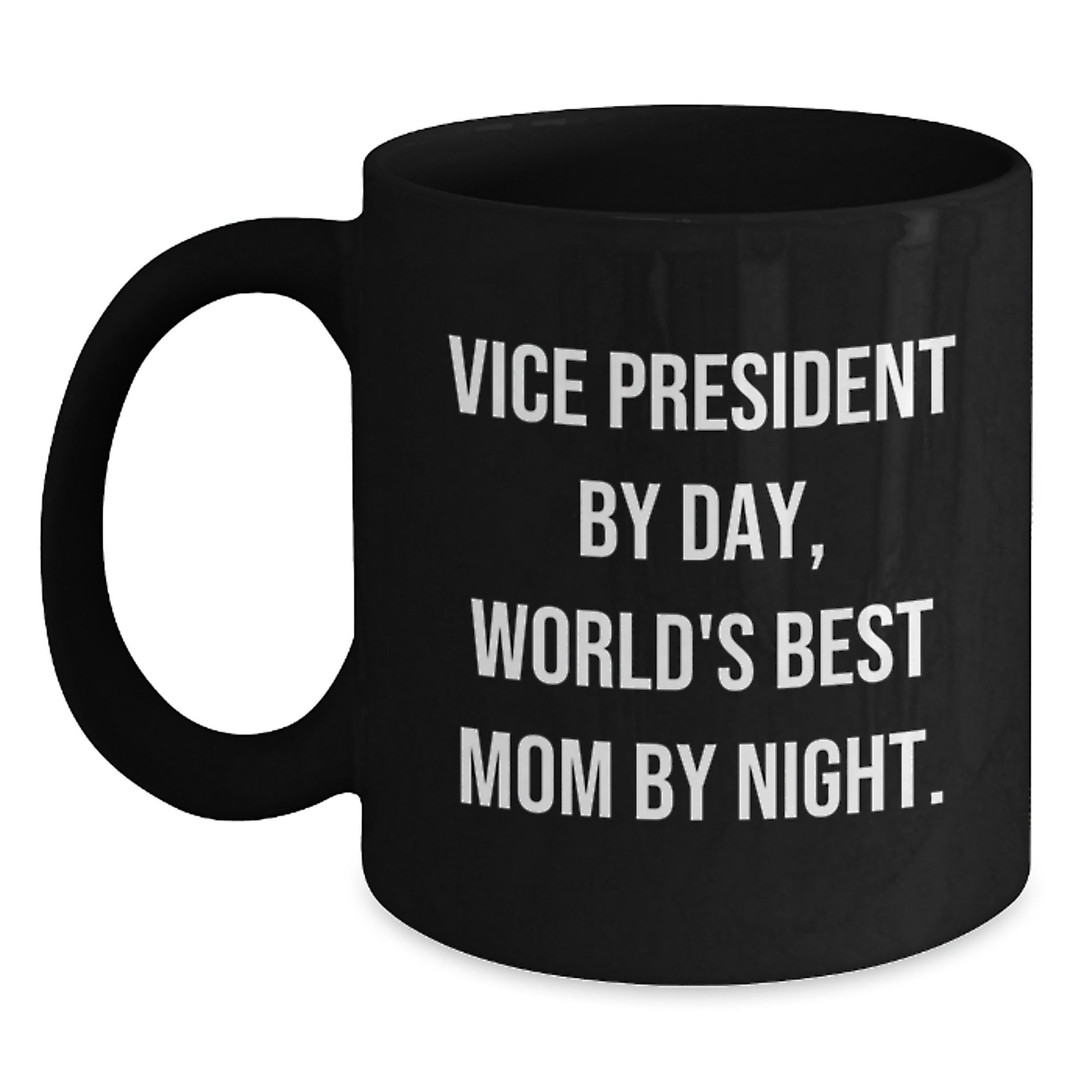 Vice President Gifts, Funny Quote Black Coffee Mugs, Gifts from Family to Vice President, Unique Graduation Presents, World's Best Mom - Main