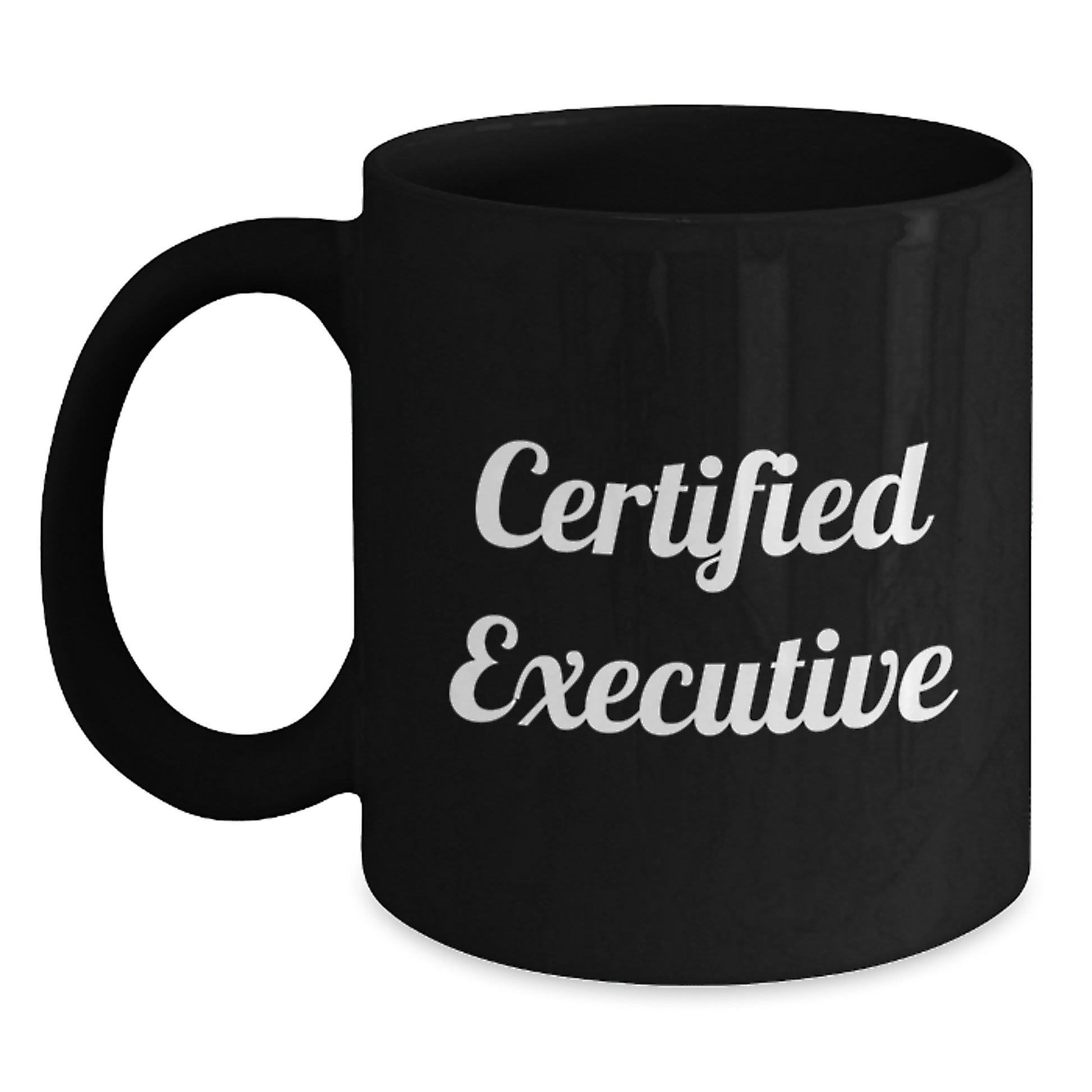 Funny Executive Gifts, Certified Quotes, Black Coffee Mug for Graduation - Gifts from Friends, Coworkers, or Family, Perfect for Executives - Main