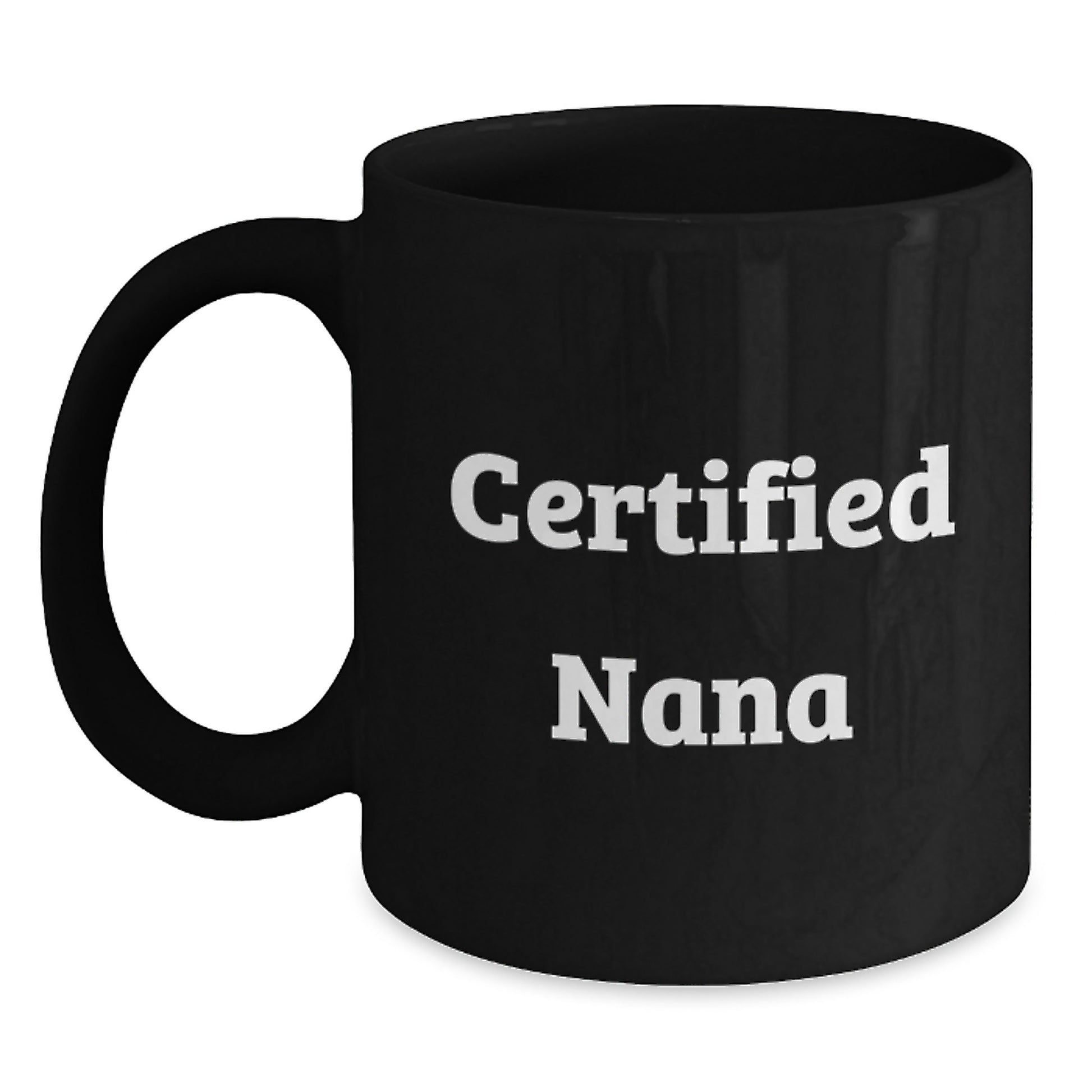 Funny Gifts from Men to Nana, Black Coffee Mug with Inspirational Quote, Birthday Unique Gifts for Nana, 11oz or 15oz Ceramic Mug - Main