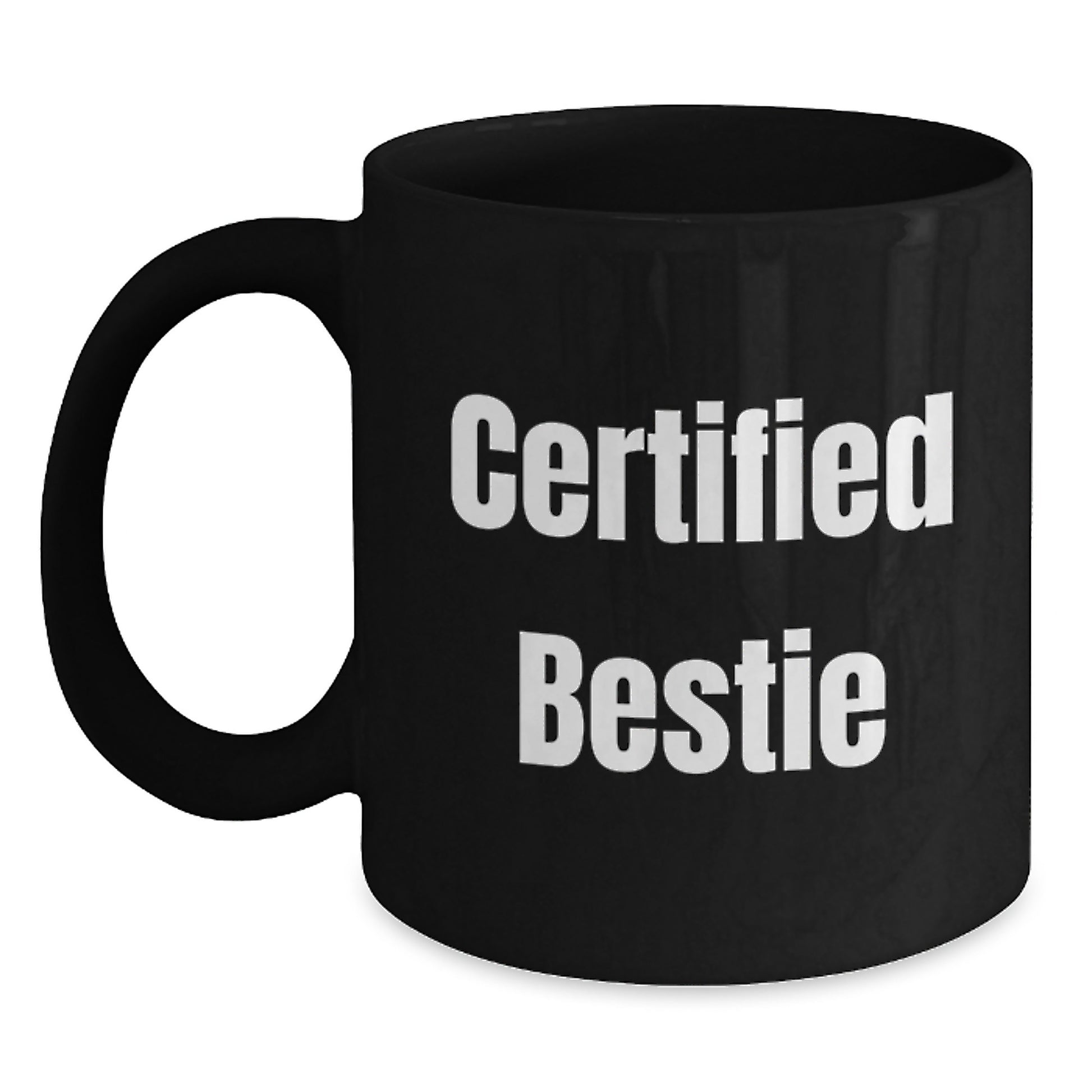 Funniest Bestie Gifts, Funny Certified Bestie Quote Black Coffee Mug, Gifts from Friends for Bestie on Christmas - Main