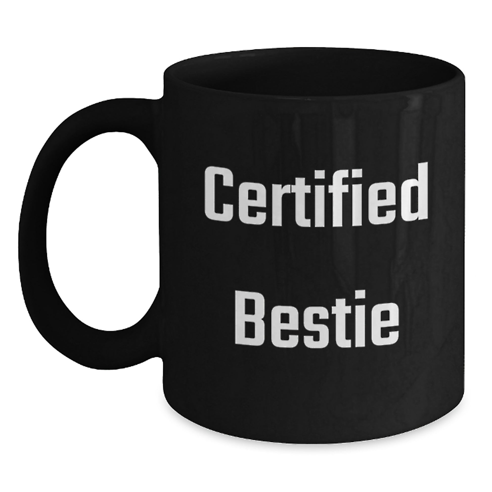 Funny Bestie Gifts from Friends for Bestie Black Coffee Mug, Certified Bestie Quote Christmas Unique Gifts - Main