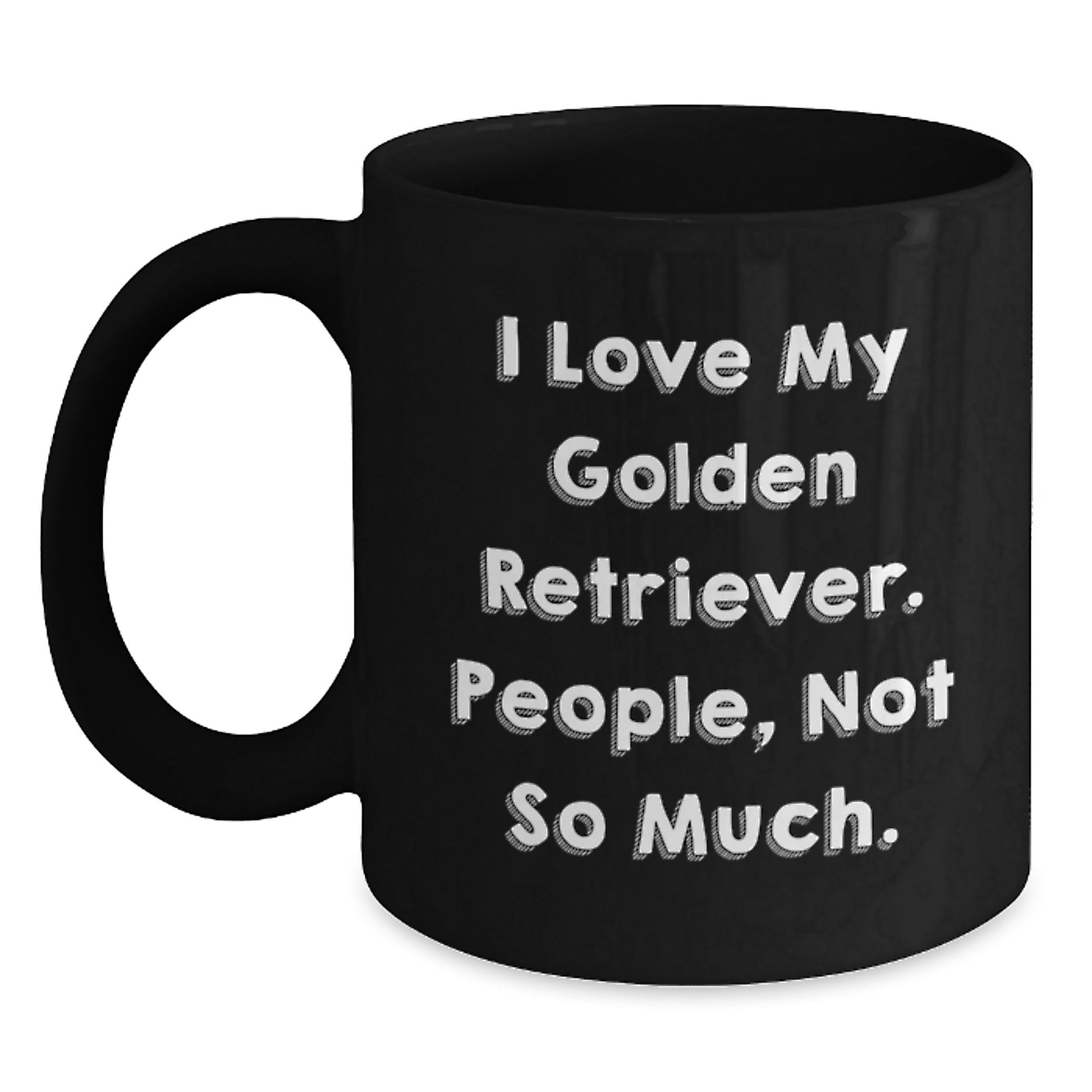 Golden Retriever Dog Lovers Funny Gifts from Friends for Birthday, Black Coffee Mug 'I Love My Golden Retriever. People, Not So Much.' - Main