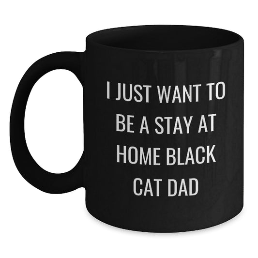 Funny Black Cat Dad Christmas Unique Gifts from Men to Family, Black Coffee Mug for Cat Enthusiasts, Inspirational Quote 'I Just Want To Be A Stay At Home Black Cat Dad' - Main