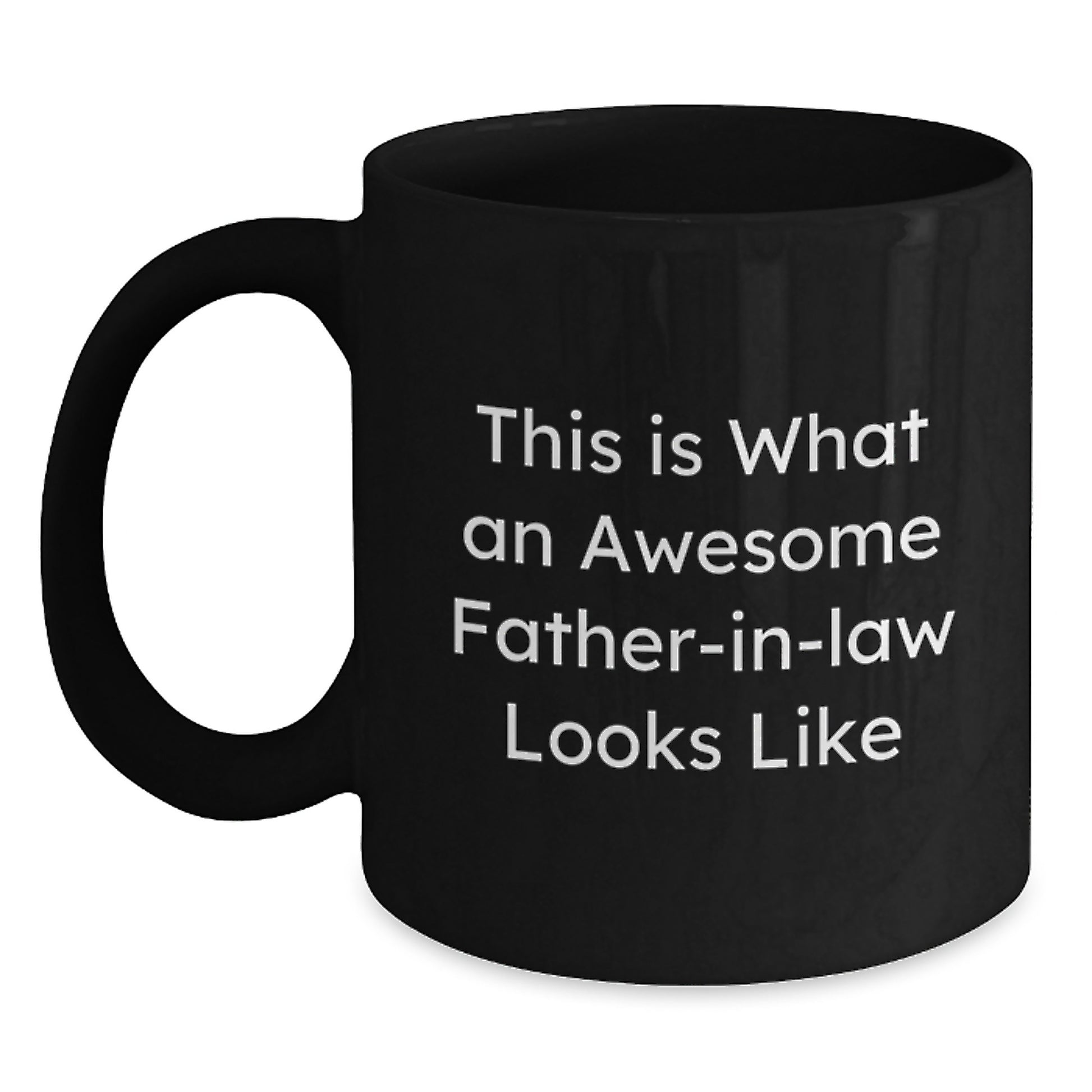 Funny Father-in-law Gifts, Black Coffee Mug for Graduation from Family, 'This Is What An Awesome Father-in-law Looks Like' Quote, 11oz or 15oz Ceramic Mug - Main