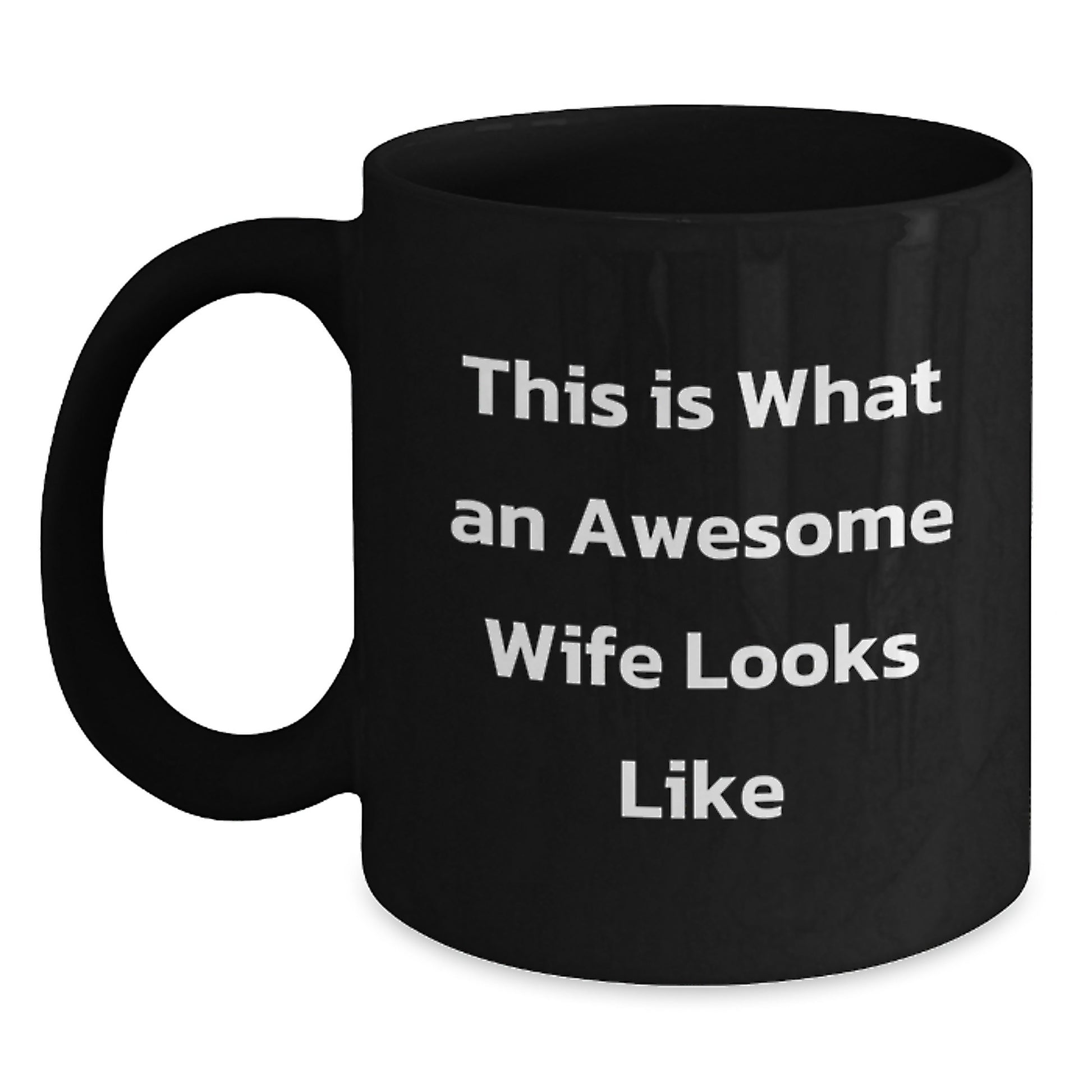 Wife Gifts from Men - This Is What An Awesome Wife Looks Like Black Coffee Mug for Graduation, Funny Quote, 11oz or 15oz, Microwave and Dishwasher Safe - Main