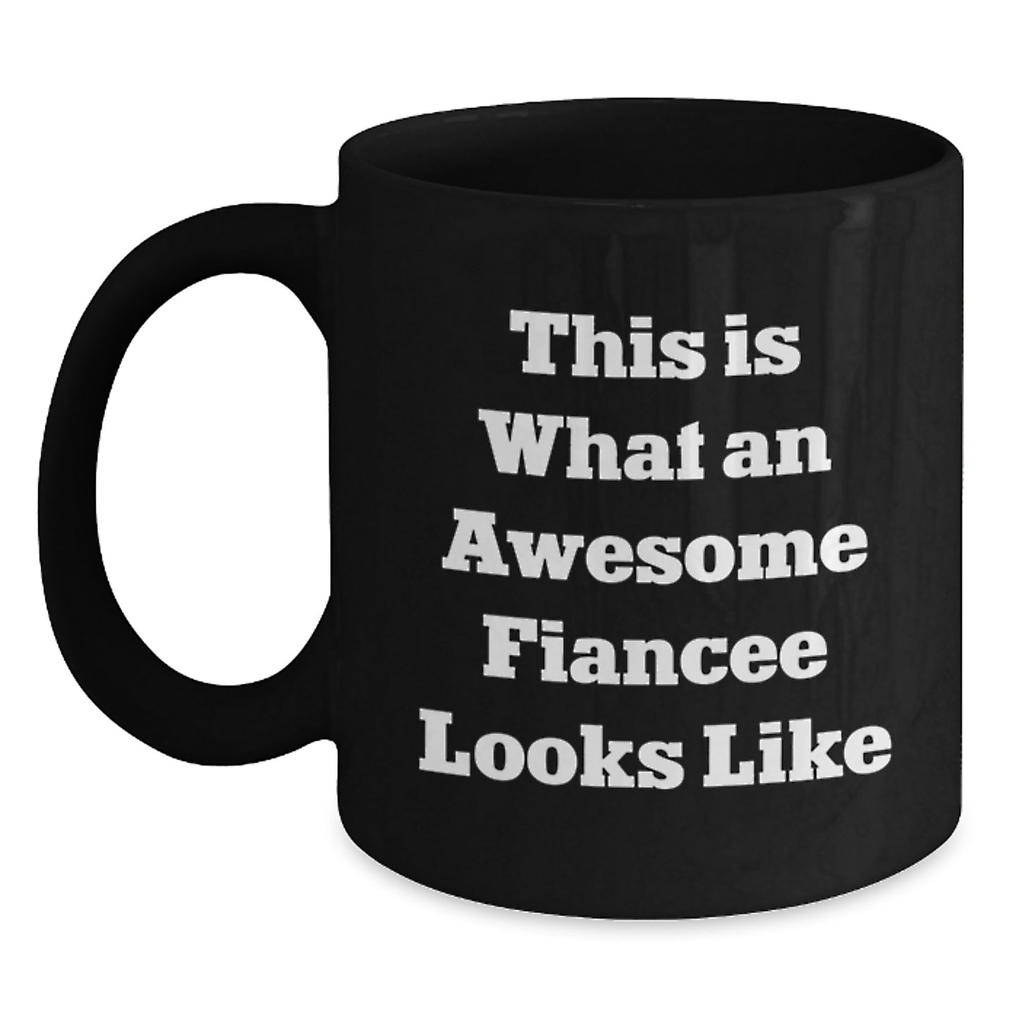 Funny Fiancee Gifts from Friends for Her Graduation, Black Coffee Mug with Quote 'This Is What An Awesome Fiancee Looks Like' - Main