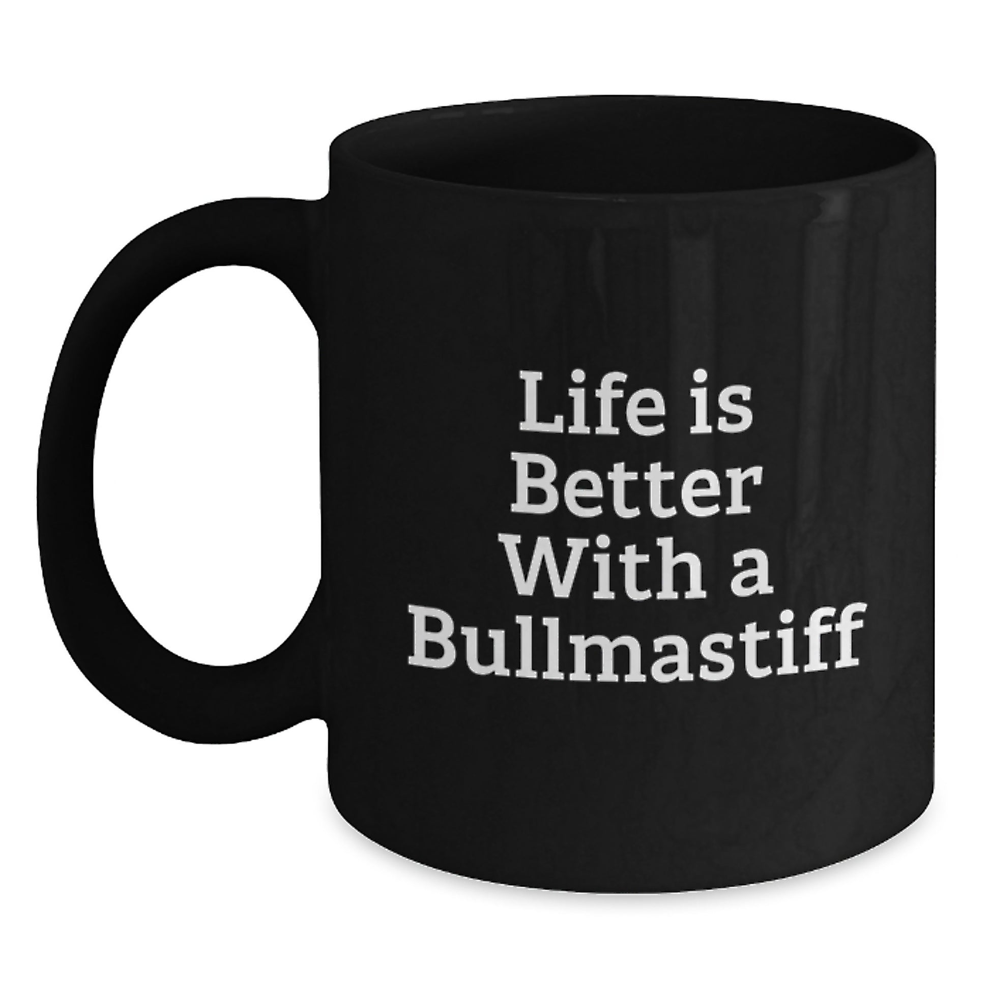 Bullmastiff Dog Lovers Gifts from Friends, Unique Black Coffee Mug for Graduation, Life is Better With a Bullmastiff, Funny Quote - Main