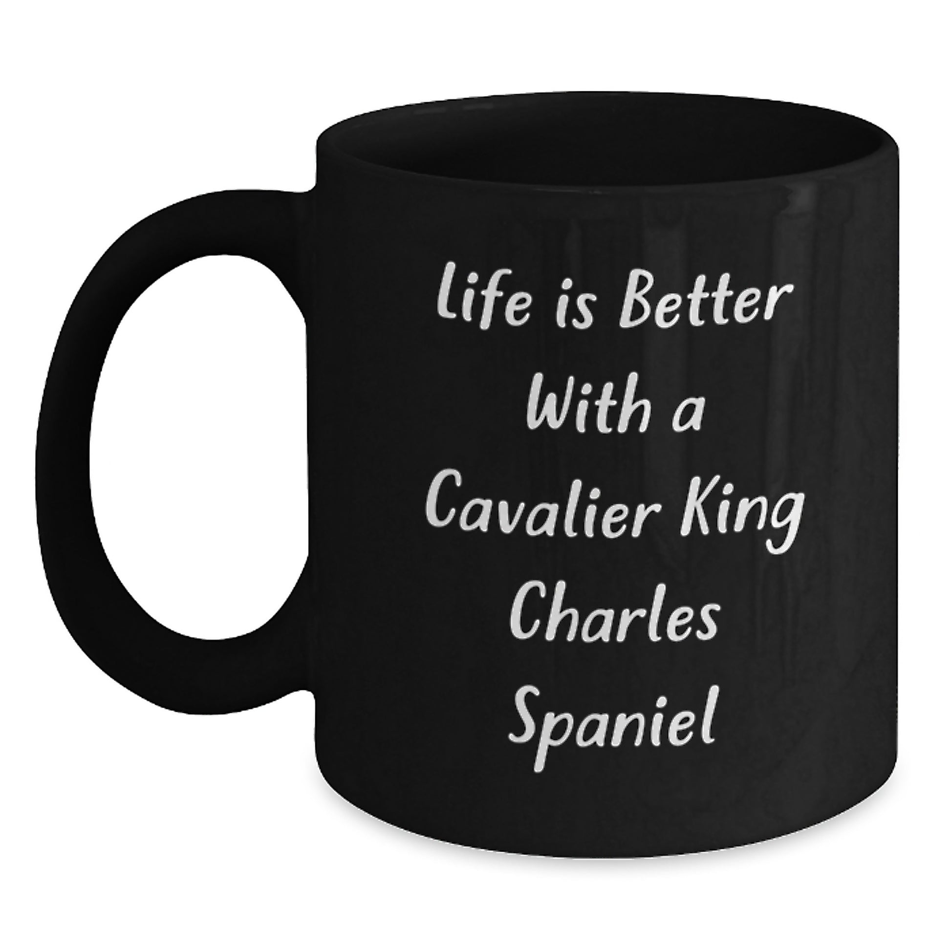 Cavalier King Charles Spaniel Dog Gifts from Friends and Family - Life Is Better With A Cavalier King Charles Spaniel, Black Coffee Mug for Graduation Unique Gifts - Main