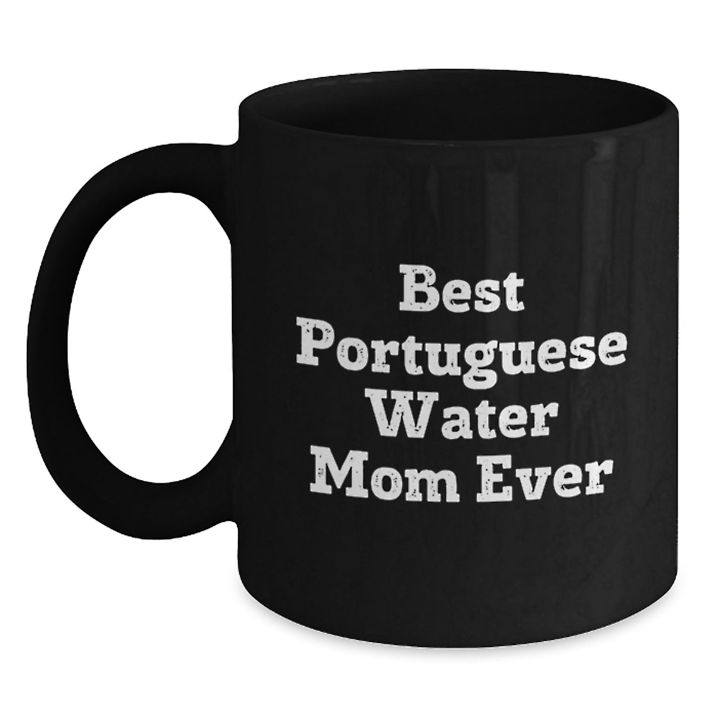 Portuguese Water Dog Gifts for Mom Funny Quote 'Best Portuguese Water Mom Ever' Black Coffee Mug, 11oz or 15oz, Microwave and Dishwasher Safe from a Portuguese Water Dog Lover - Main