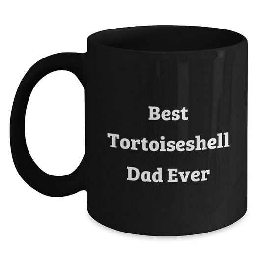 Tortoiseshell Cat Lover Gifts Best Dad Ever Funny Black Coffee Mug, Gifts from Men to Tortoiseshell Cat Dad on Birthday - Main