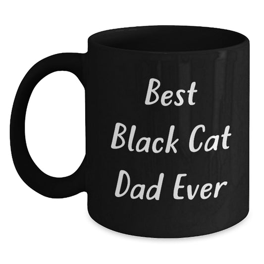 Funny Black Cat Dad Gifts from Friends, Unique Birthday Unique Gifts for Black Cat Lovers, Best Black Cat Dad Ever Quote on Black Coffee Mug, 11oz or 15oz - Main