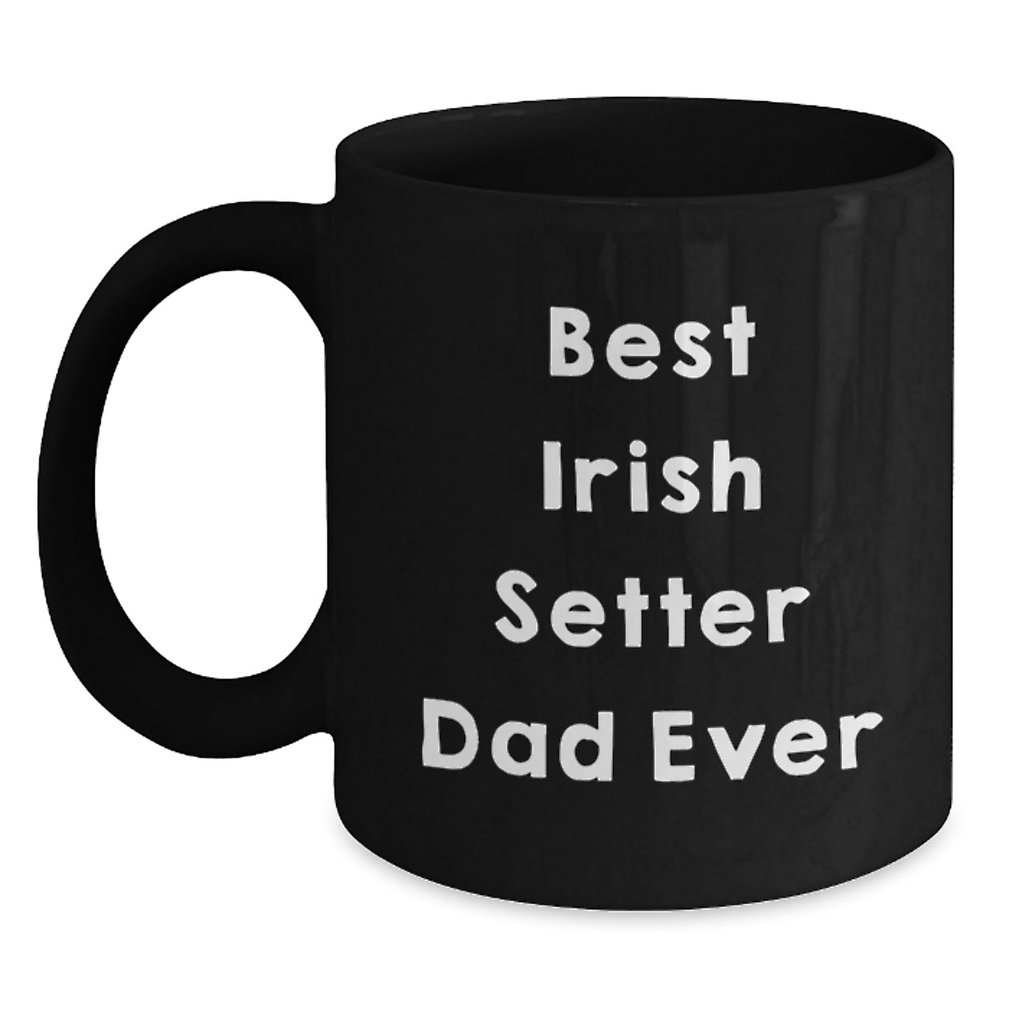 Irish Setter Dog Lover Gifts from Family - Best Irish Setter Dad Ever Black Coffee Mug for Birthday - Main