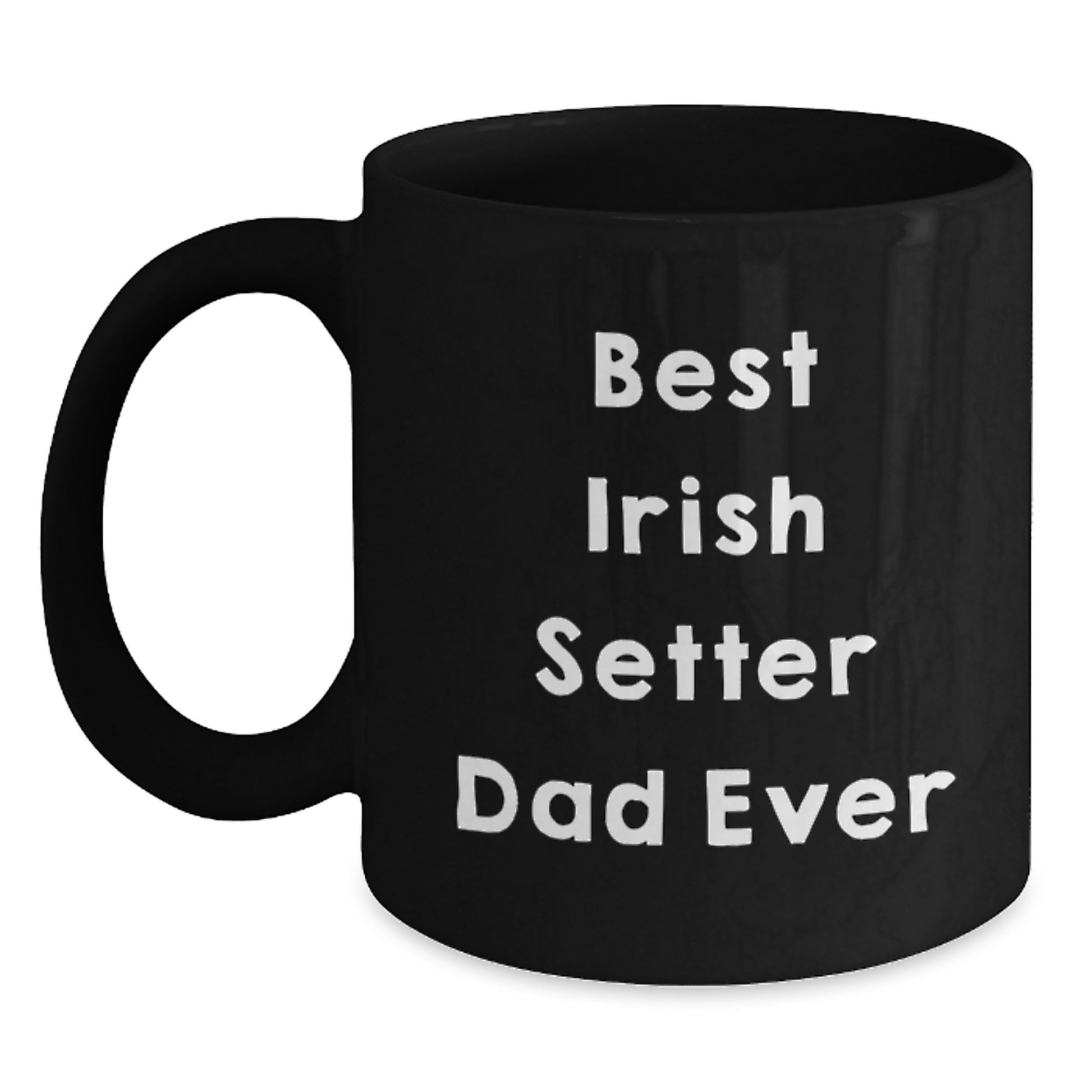 Irish Setter Dog Lover Gifts from Family - Best Irish Setter Dad Ever Black Coffee Mug for Birthday - Main