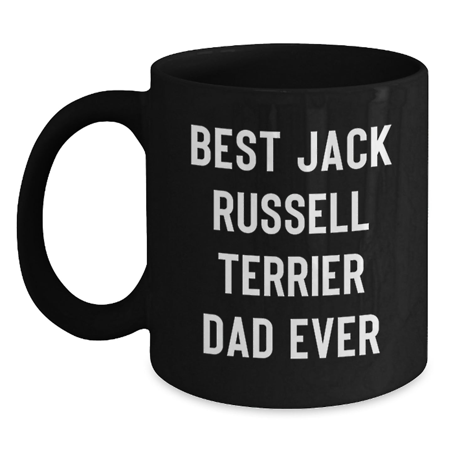Funny Jack Russell Terrier Dog Gifts from Dad Ever to Graduation Unique Gifts for Men, Women, and Friends - Black Coffee Mug - Main