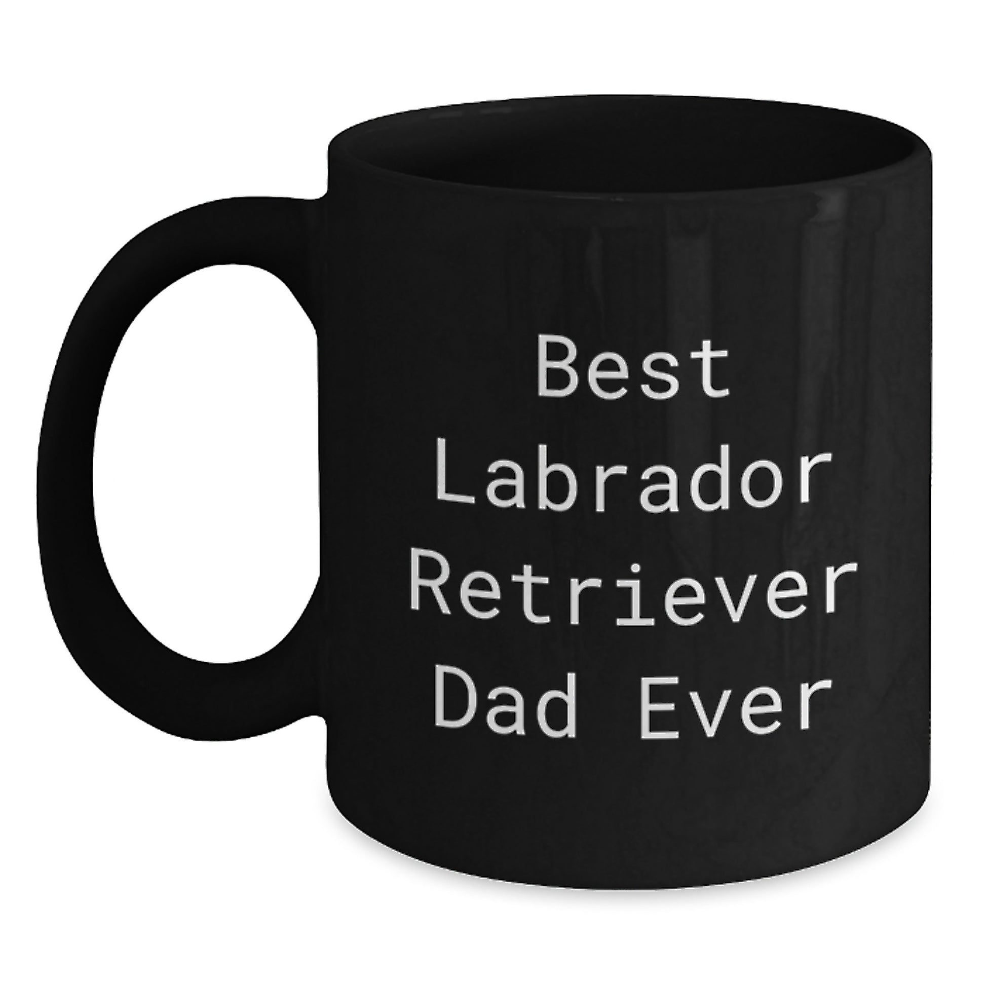 Funny Labrador Retriever Dad Ever Black Coffee Mug Gifts from Men to Labrador Retriever Dog Lovers on Birthday Unique Gifts - Main