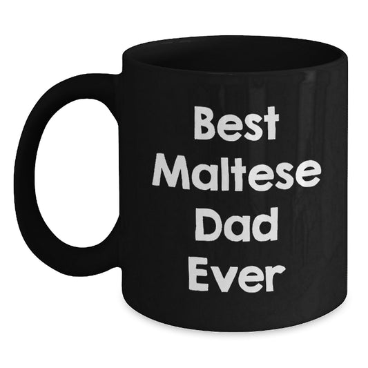 Maltese Dog Lovers' Best Dad Ever, Funny Graduation Gift from Friends to Men, Black Coffee Mug, 11oz or 15oz - Main