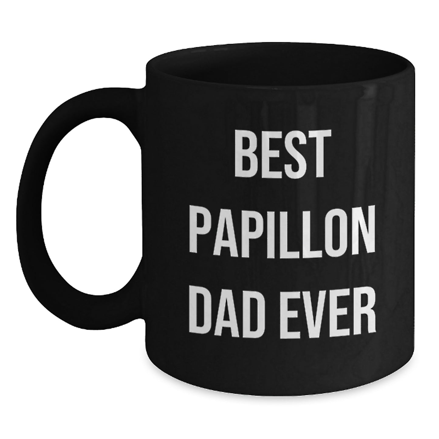 Papillon Dog Lover's Funny Black Coffee Mug, Best Dad Ever Quote, Birthday Unique Gift from Men to Friends - Main