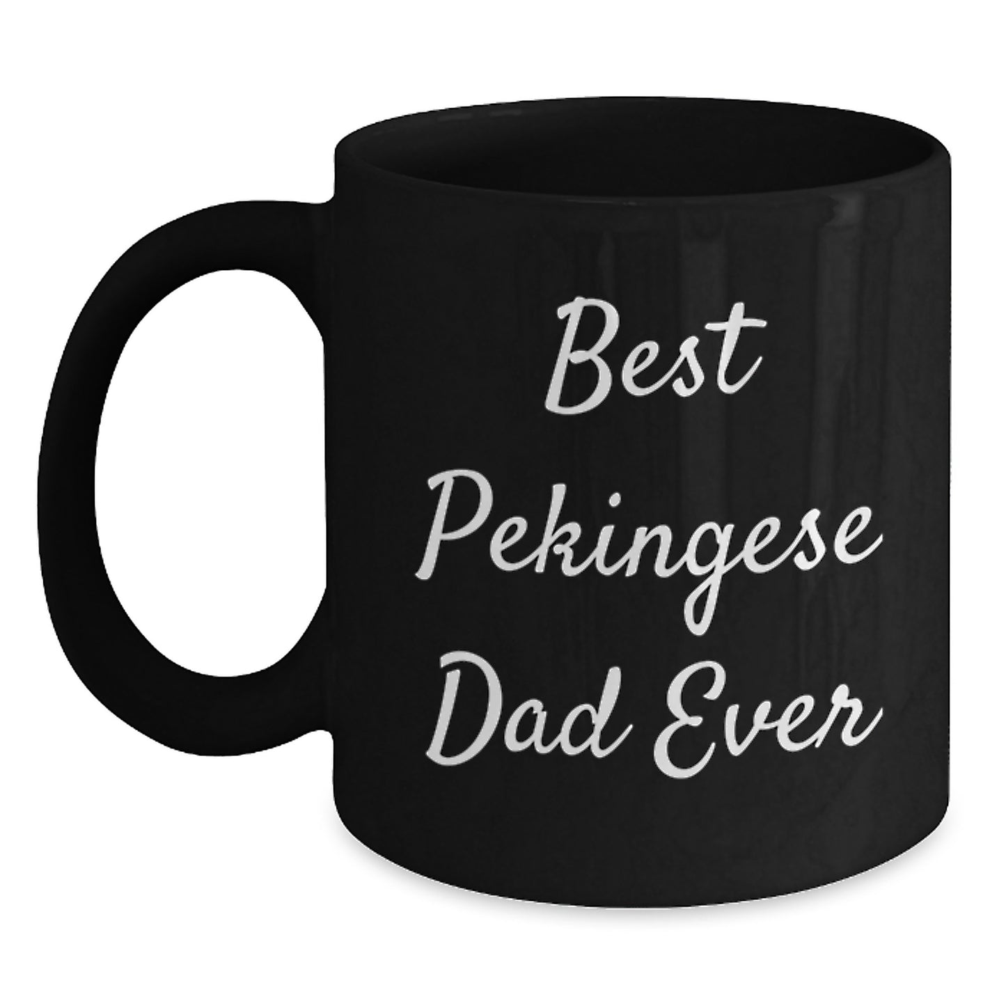 Funny Pekingese Dog Gifts for Dad, Unique Black Coffee Mug from Friends, 'Best Pekingese Dad Ever' Quote, Graduation Unique Gifts for Him - Main