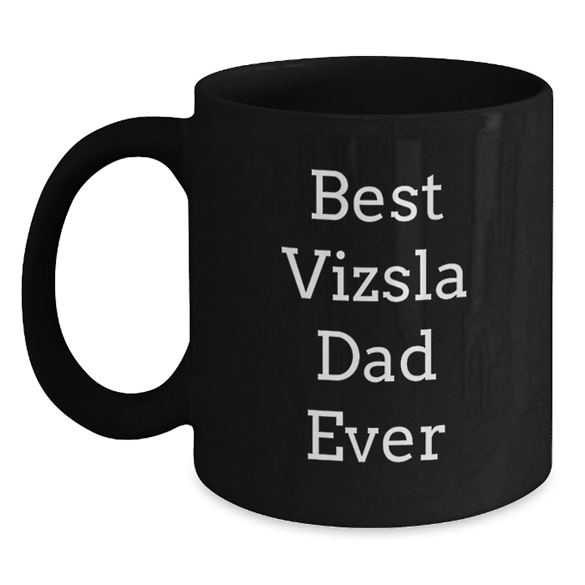 Funny Vizsla Dog Dad Gifts from Family to Best Vizsla Dad Ever, Black Coffee Mug for Birthday Unique Gifts - Main