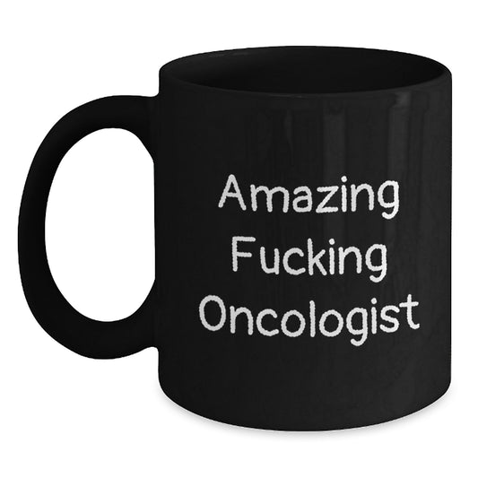 Funny Oncologist Gifts from Men to Women Friends Coworkers Family Members - 'Amazing F--king Oncologist' Quote Black Coffee Mug, Unique Christmas Memorable Presents - Main