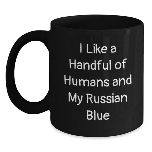 Funny Russian Blue Cat Lover Gifts from Friends, Unique Christmas Unique Gifts for Russian Blue Cat Enthusiasts, Black Coffee Mug - I Like A Handful Of Humans And My Russian Blue - Main
