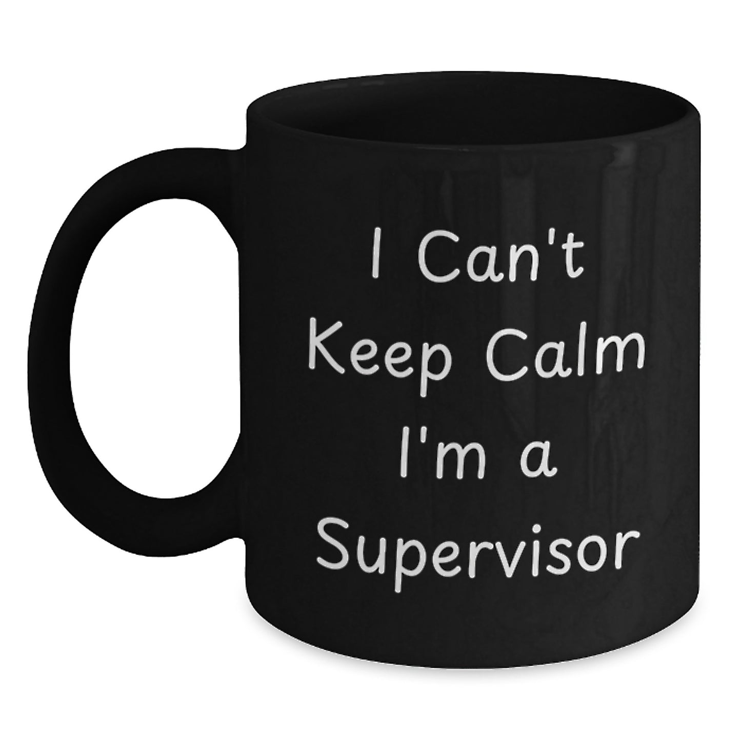 Funny Supervisor Gifts, I Can't Keep Calm I'm A Supervisor Black Coffee Mug, Graduation Unique Gifts from Family to Supervisor - Main