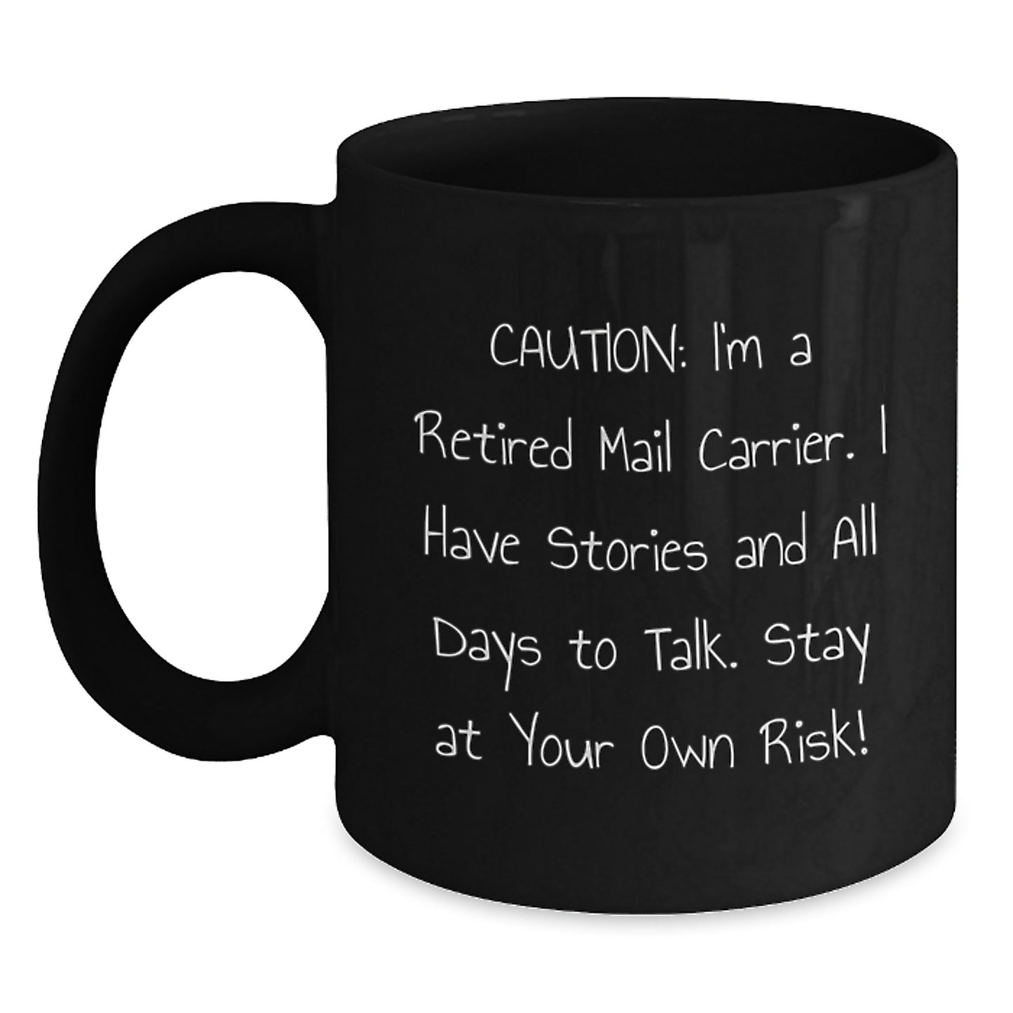 Funny Christmas Unique Gifts from Friends for the Mail Carrier in Black Coffee Mug with a Retired Mail Carrier's Warning - Main
