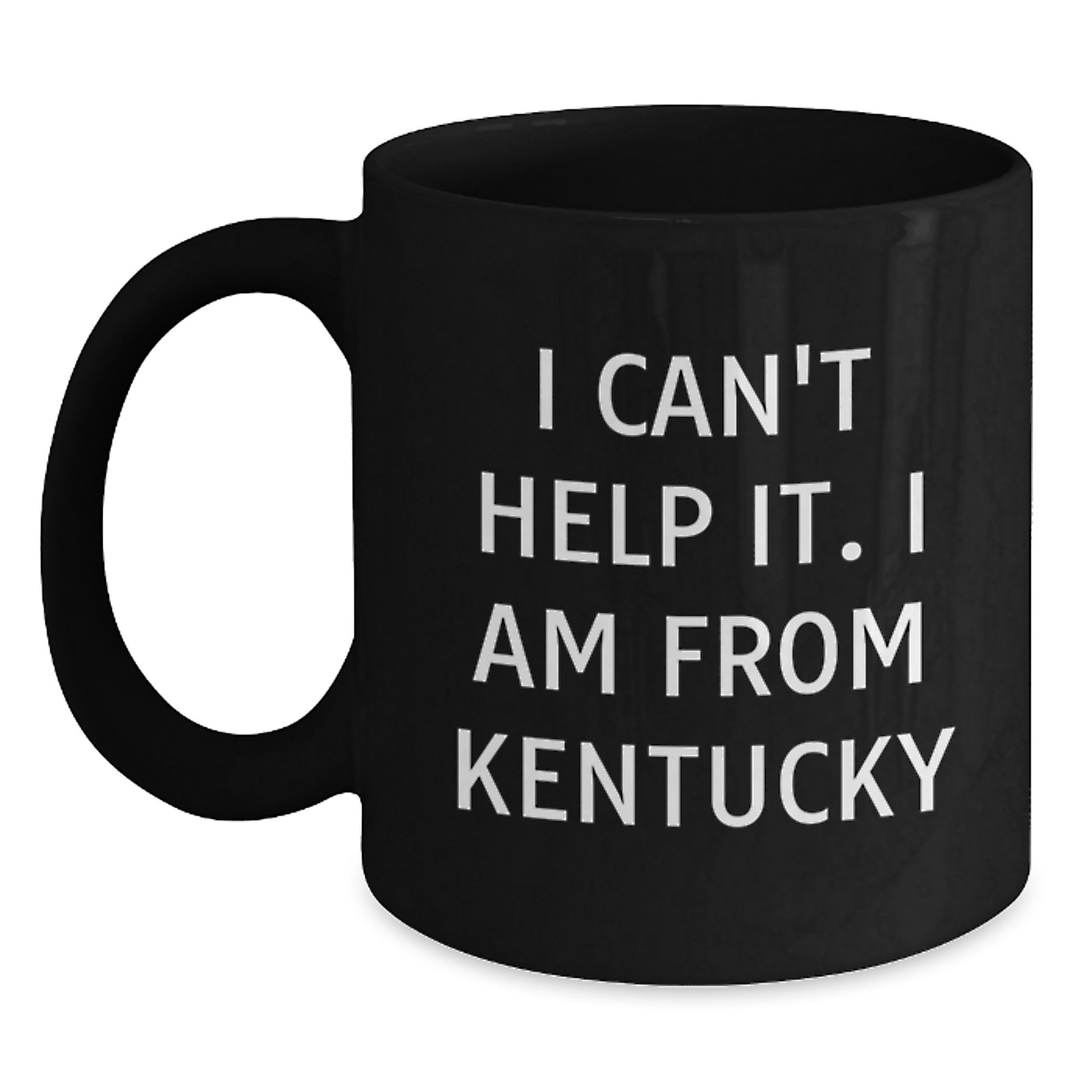 Funny Kentucky Black Coffee Mugs I Can't Help It Gifts from Family to Kentucky Graduate Friends - Main