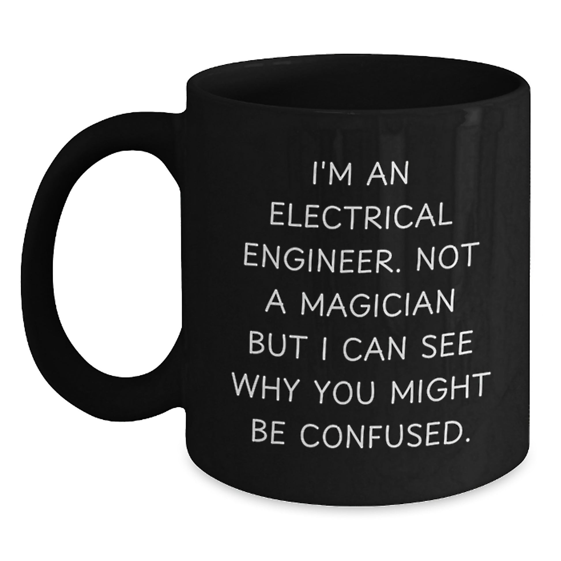 Funny Electrical Engineer Black Coffee Mugs Gifts for Men, Women, Friends, Coworkers, Family - Unique Christmas Memorable Presents from Husband, Wife, Sweetheart, Sweetheart - Main