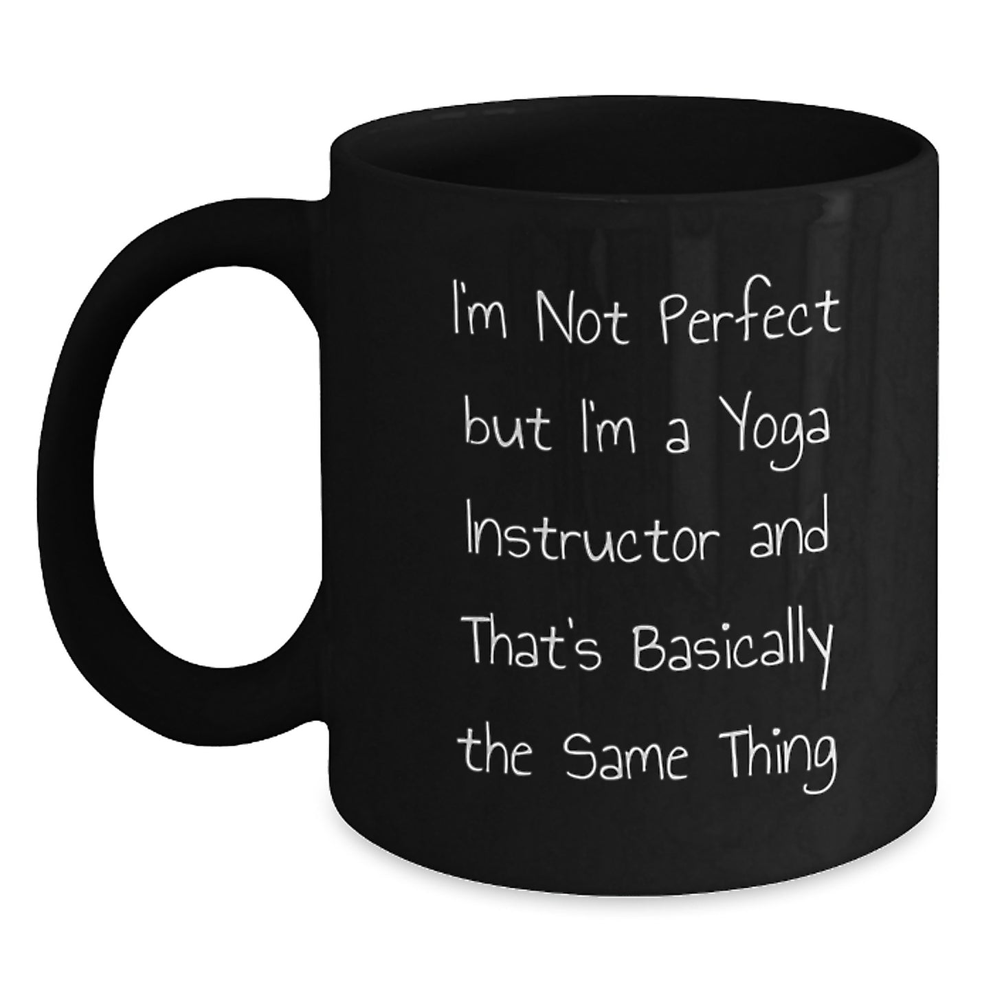 Funny Yoga Instructor Gifts from Friends - Birthday Unique Gifts for Yoga Instructor - I'm Not Perfect But I'm A Yoga Instructor And That's Basically The Same Thing Quote on Black Coffee Mug - Main