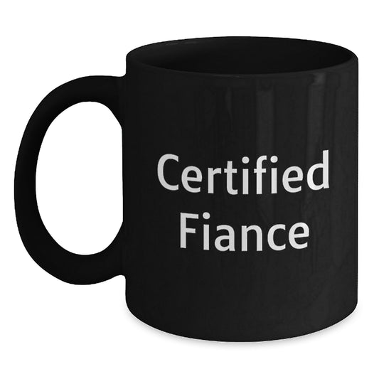 Funny Fiance Gifts from Men to Women, Black Coffee Mug with Certified Fiance Quote, Perfect for Christmas Unique Gift Ideas - Main