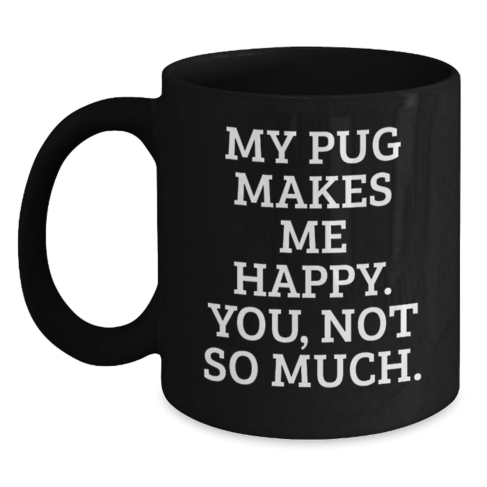 Pug Dog Lover's Black Coffee Mug, Funny Graduation Gift from Friends, Black 11oz or 15oz, Microwave and Dishwasher Safe - Main