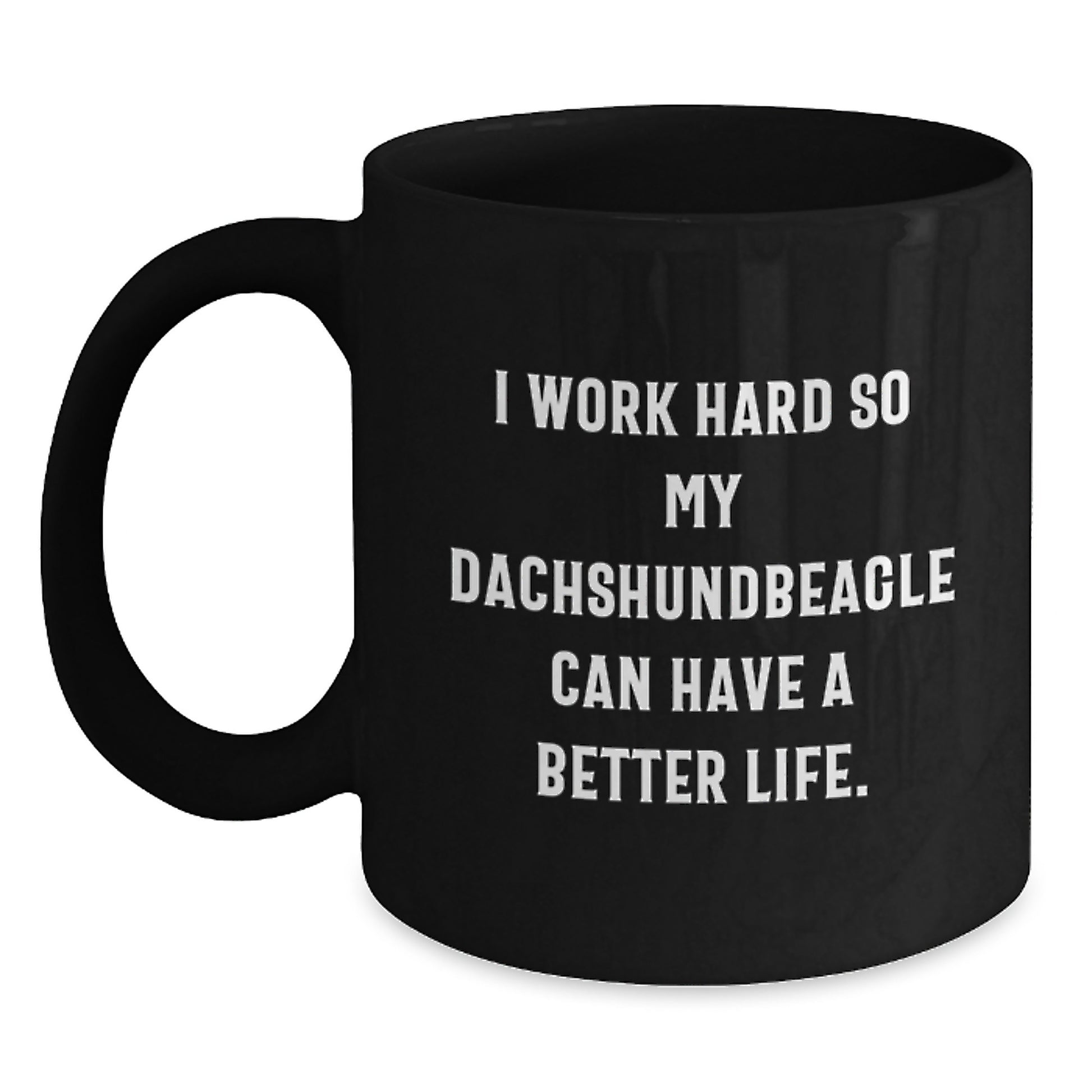 Funny Dachshund Dog Gifts, Inspirational Quote Coffee Mug, Gifts from Friends for Dachshund Dog Lovers Graduation, 11oz or 15oz Black Ceramic Mug - Main