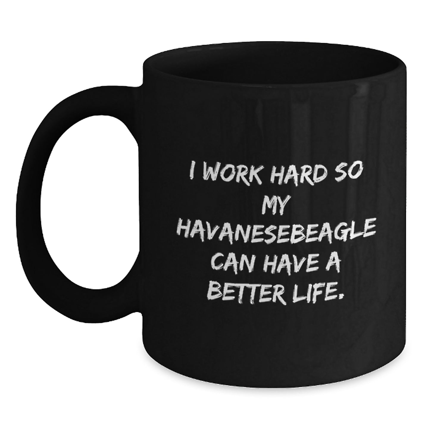 Havanese Dog Lover Gifts from Friends to Family - Inspirational Quote Black Coffee Mug, 11oz or 15oz, Microwave and Dishwasher Safe - Main