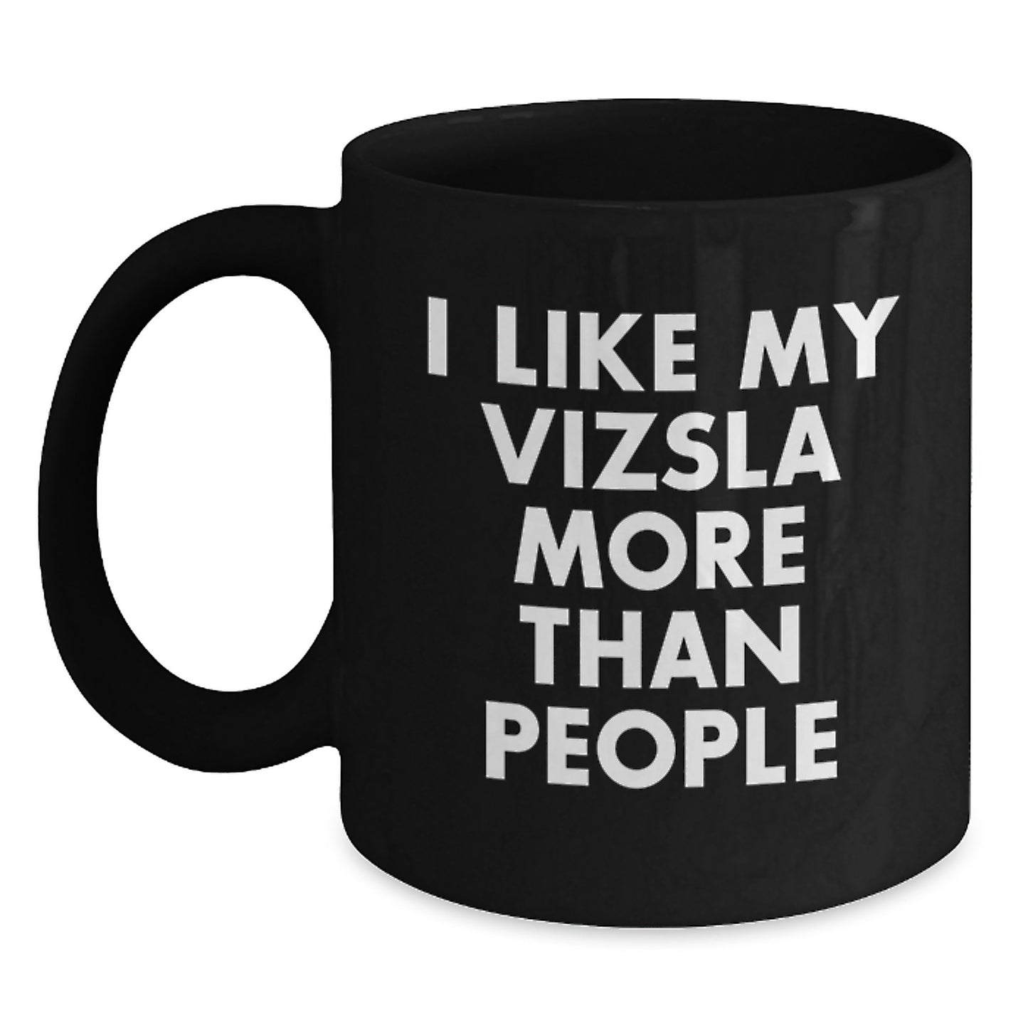 Funny Vizsla Dog Lover Gifts from Friends - I Like My Vizsla More Than People Black Coffee Mug for Birthday - Main