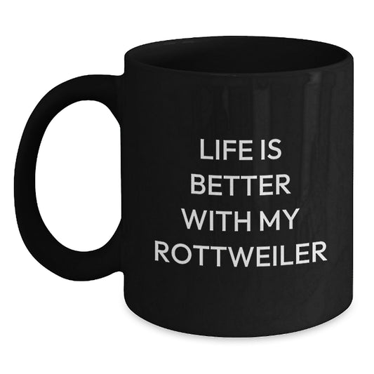 Funny Rottweiler Dog Lover Gift Ideas for Men and Women on Valentine's - Life Is Better With My Rottweiler Black Coffee Mug - Main