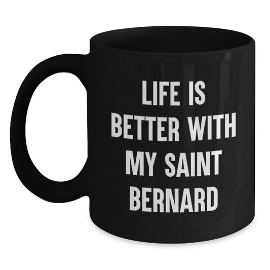 Saint Bernard Dog Lover's Funny Quote Black Coffee Mug Gifts from Friends for Valentine's - Main