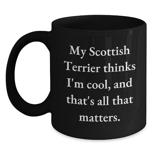 Scottish Terrier Dog Lovers Gifts Funny Mugs from Friends for Scottish Terrier Dog, My Scottish Terrier Thinks I'm Cool, Black Coffee Mugs, Birthday Unique Gifts - Main