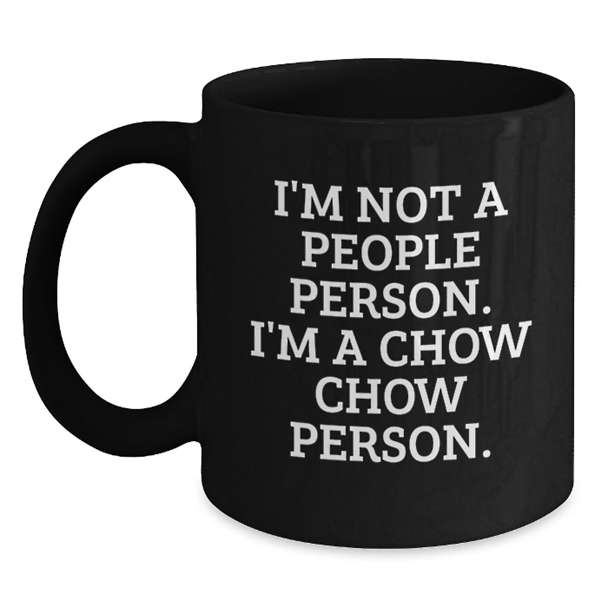Chow Chow Dog Lover's Funny Gift, 'I'm Not A People Person. I'm A Chow Chow Person.' Quote on Black Coffee Mug, Gifts from Family, Friends, or Coworkers for Birthday - Main