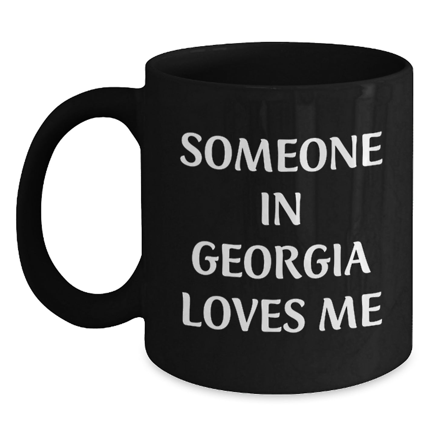 Funny Georgia Black Coffee Mugs for Someone In Georgia Loves Me, Gifts from Friends to Georgia, Black Coffee Mug, Birthday Unique Gifts - Main