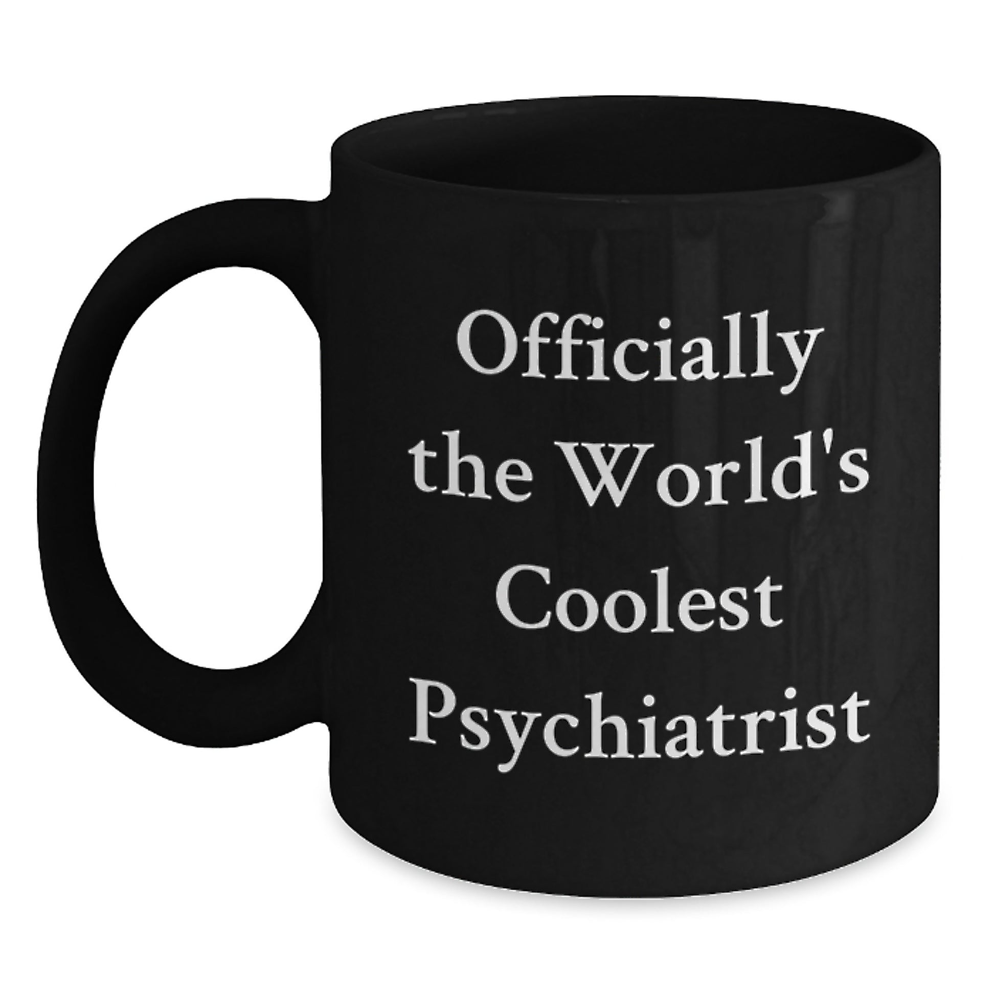 Officially The World's Coolest Psychiatrist Funny Mug Gifts for Psychiatrist Friends from Men, Unique Christmas Unique Gifts for Psychiatrist - Main