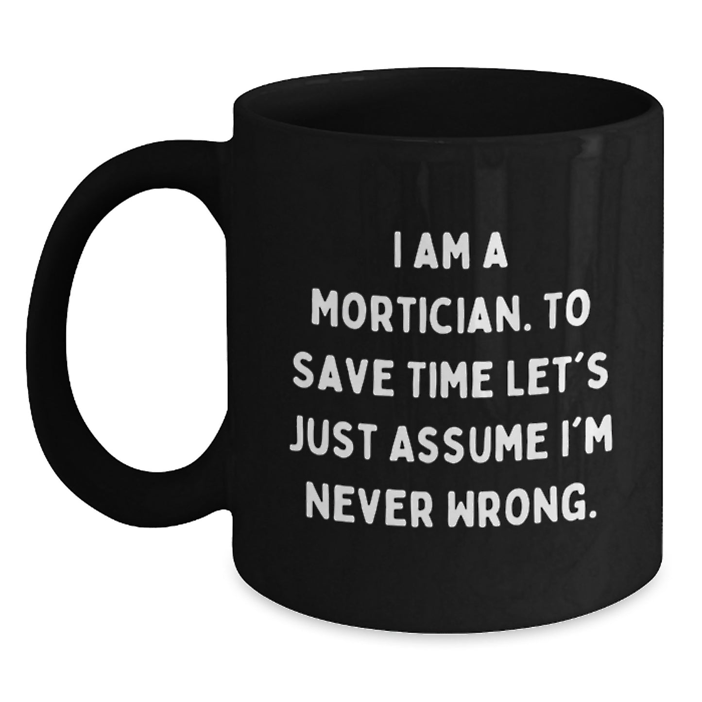Mortician Humor Gifts from Men to Mortician Friends, Unique Black Coffee Mug, Christmas Unique Gifts for Mortician - Main