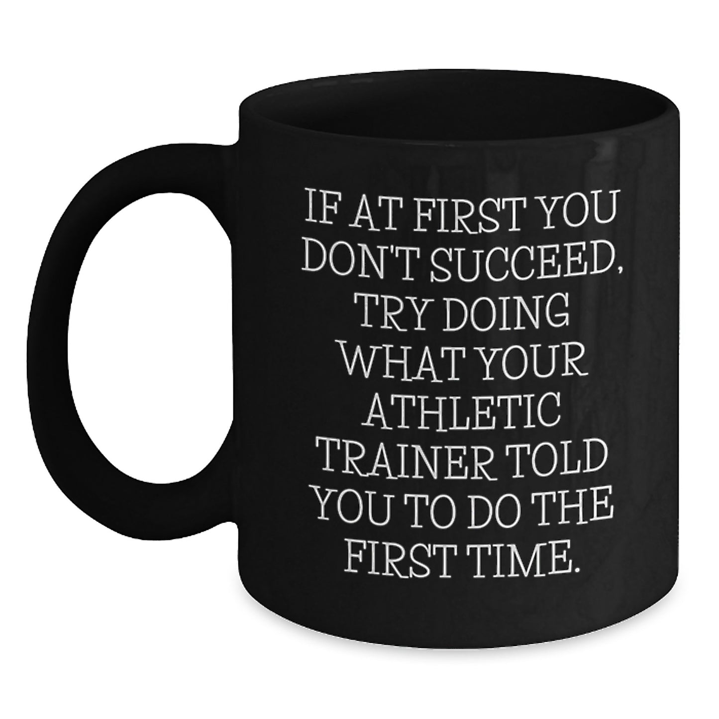 Funny Christmas Unique Gifts from Family for Athletic Trainer - Inspirational Quote Black Coffee Mug, Perfect for Christmas Unique Gifts, Holiday Cheer - Main