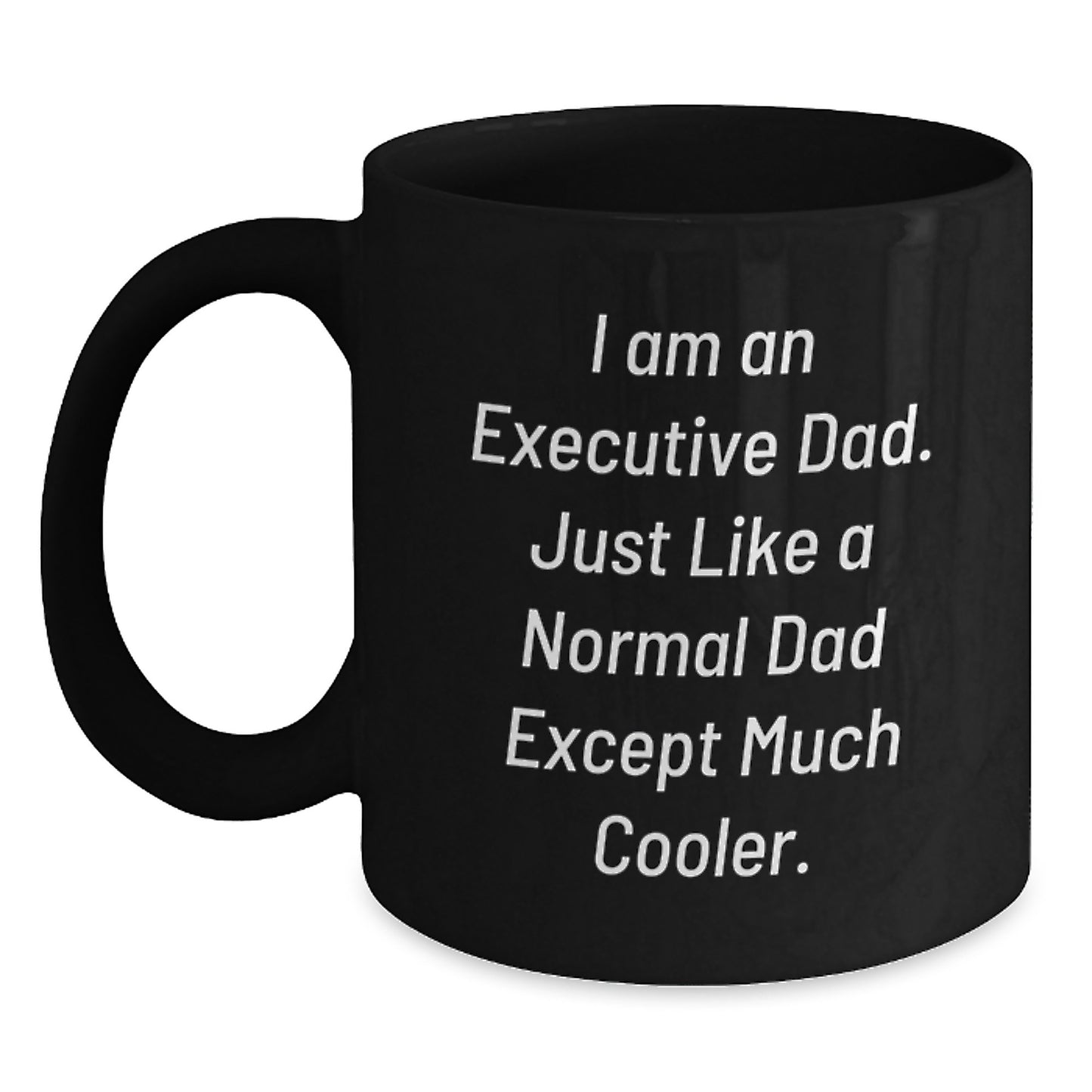 Executive Dad Mug, Funny Quote Coffee Mug Gifts from Family to Executive Men, Black Ceramic Mug for Office, Unique Christmas Unique Gifts for Executive - Main
