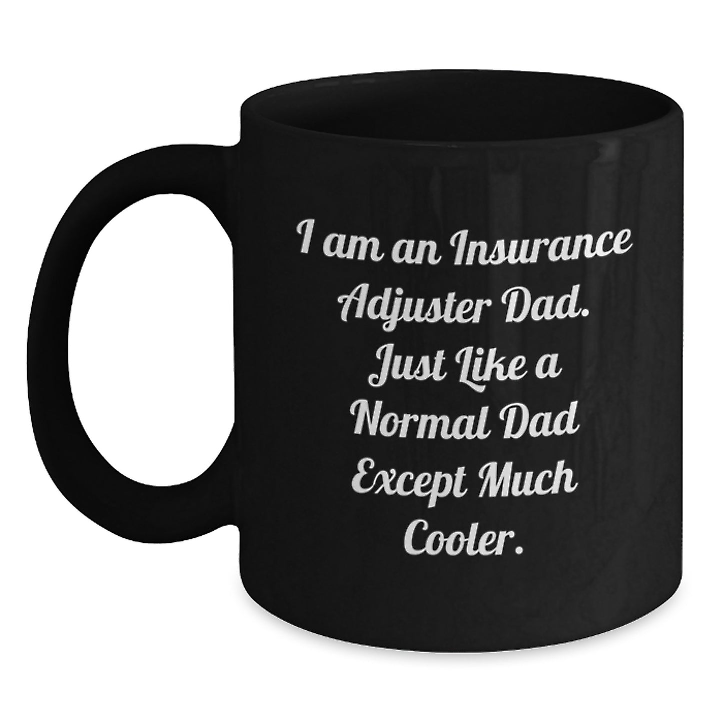 Funny Insurance Adjuster Gifts from Dad, Unique Black Coffee Mug for Men, Women, Family, Christmas Unique Gifts - Main