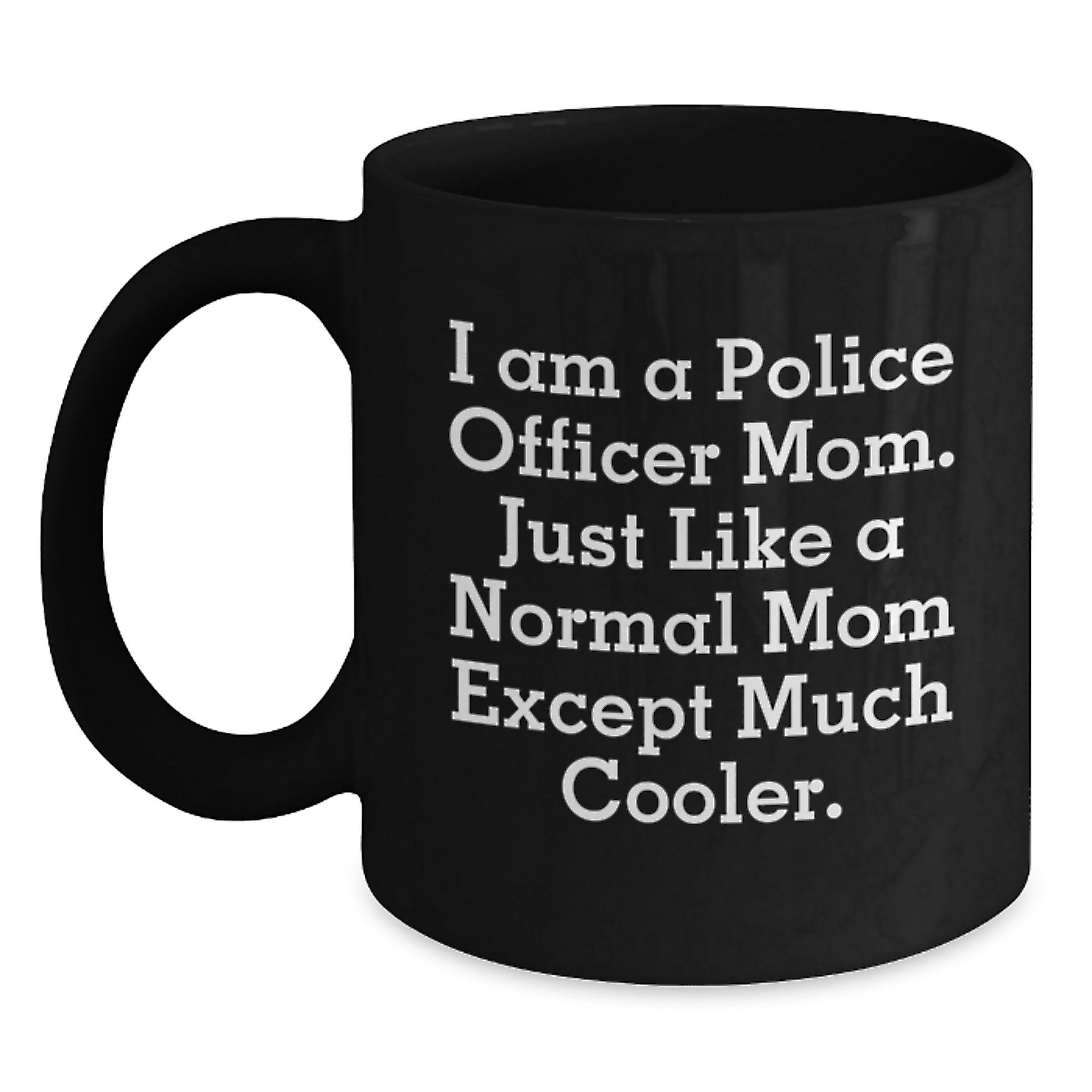 Funny Police Officer Mom Christmas Unique Gifts from Men to Women Friends Coworkers Family - Black Coffee Mug 15oz - Main
