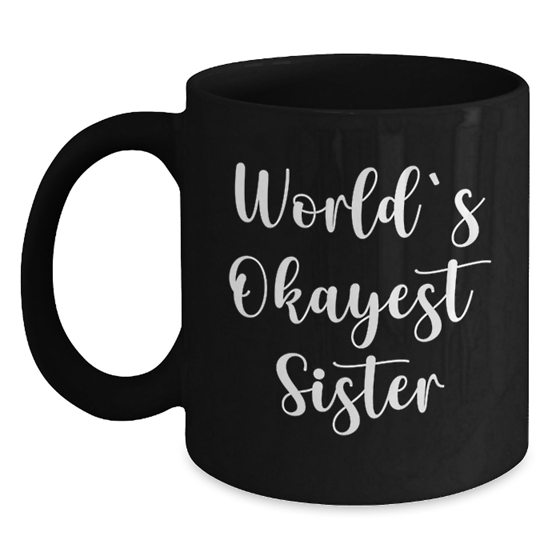 Funny Sister Gifts from Family, Unique Black Coffee Mugs for Sister's Christmas, World's Okayest Sister Quote - Main