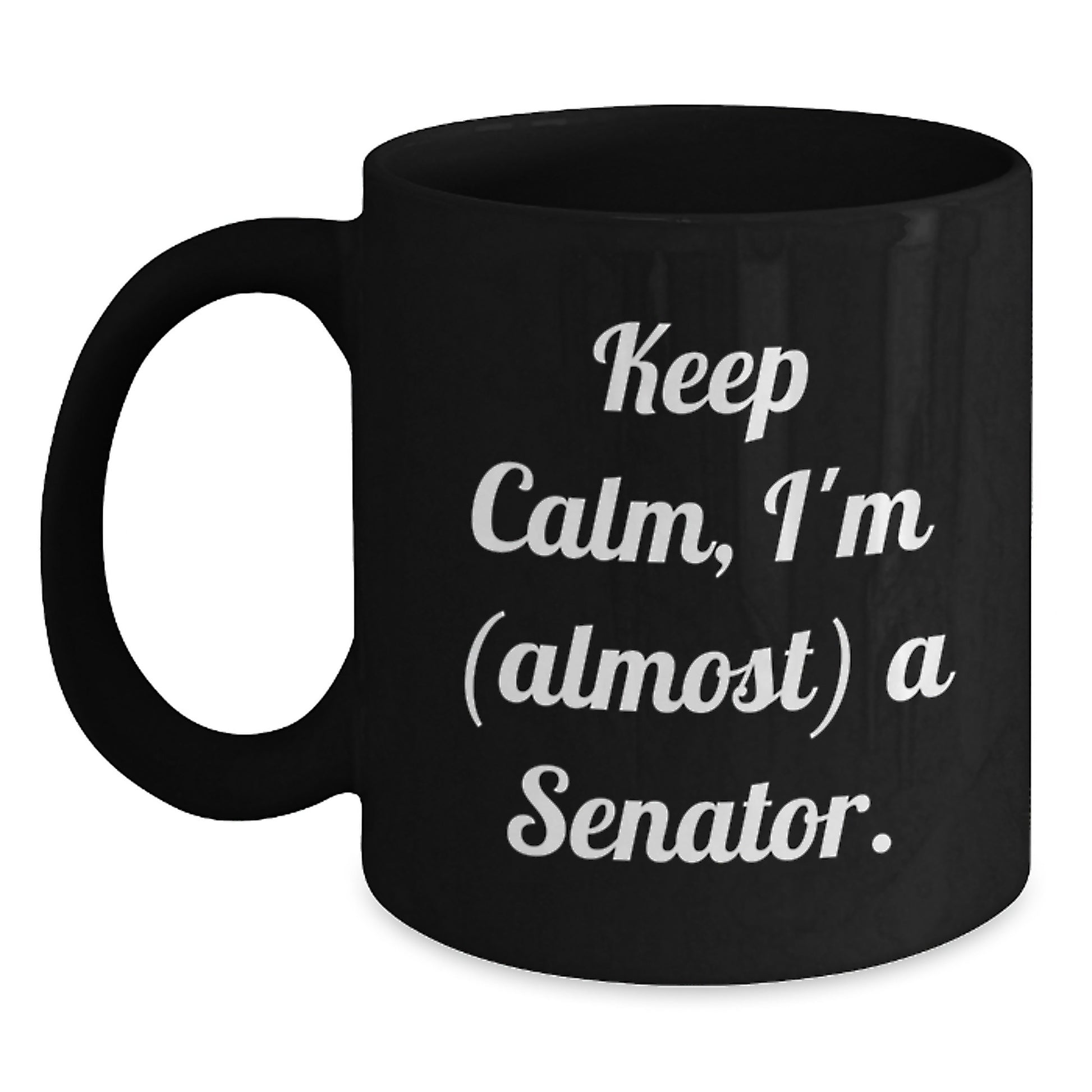 Funny Senator Christmas Unique Gifts, Keep Calm Senator Mugs, Gifts from Friends to Senator, Black Coffee Mug - Main
