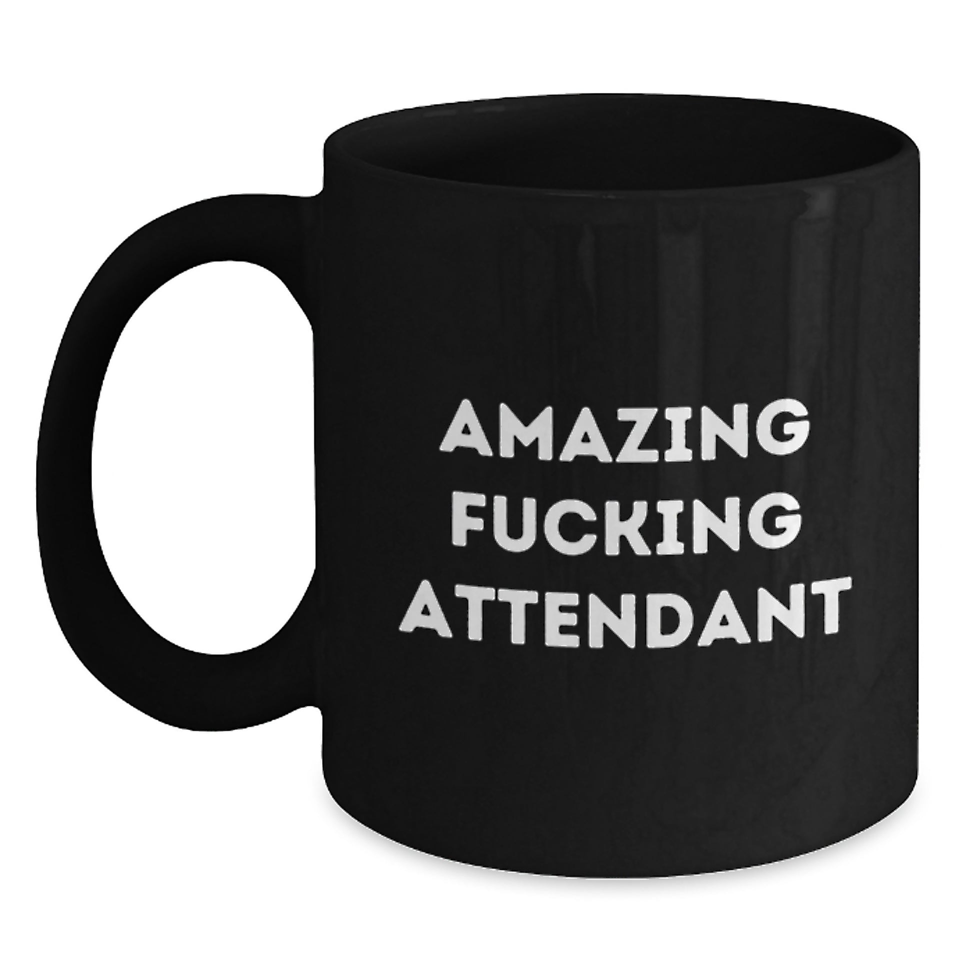Funny Attendant Gifts from Men, Women, Friends, Coworkers, Family - Black Coffee Mug with Amazing F--king Attendant Quote for Attendant, Christmas Unique Gifts - Main