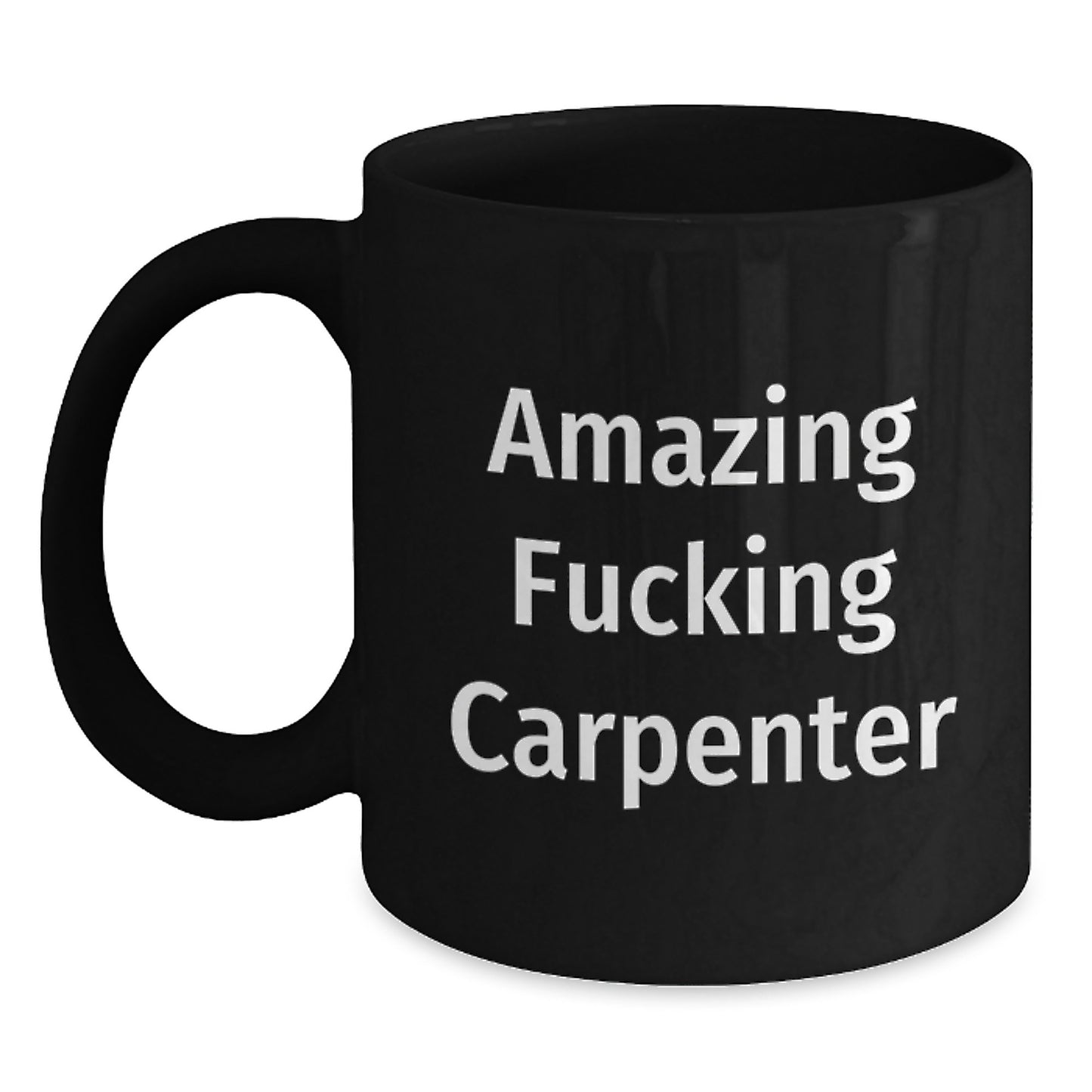 Funny Carpenter Gifts from Friends Christmas Unique Mug for Men - Amazing F--king Carpenter - Main